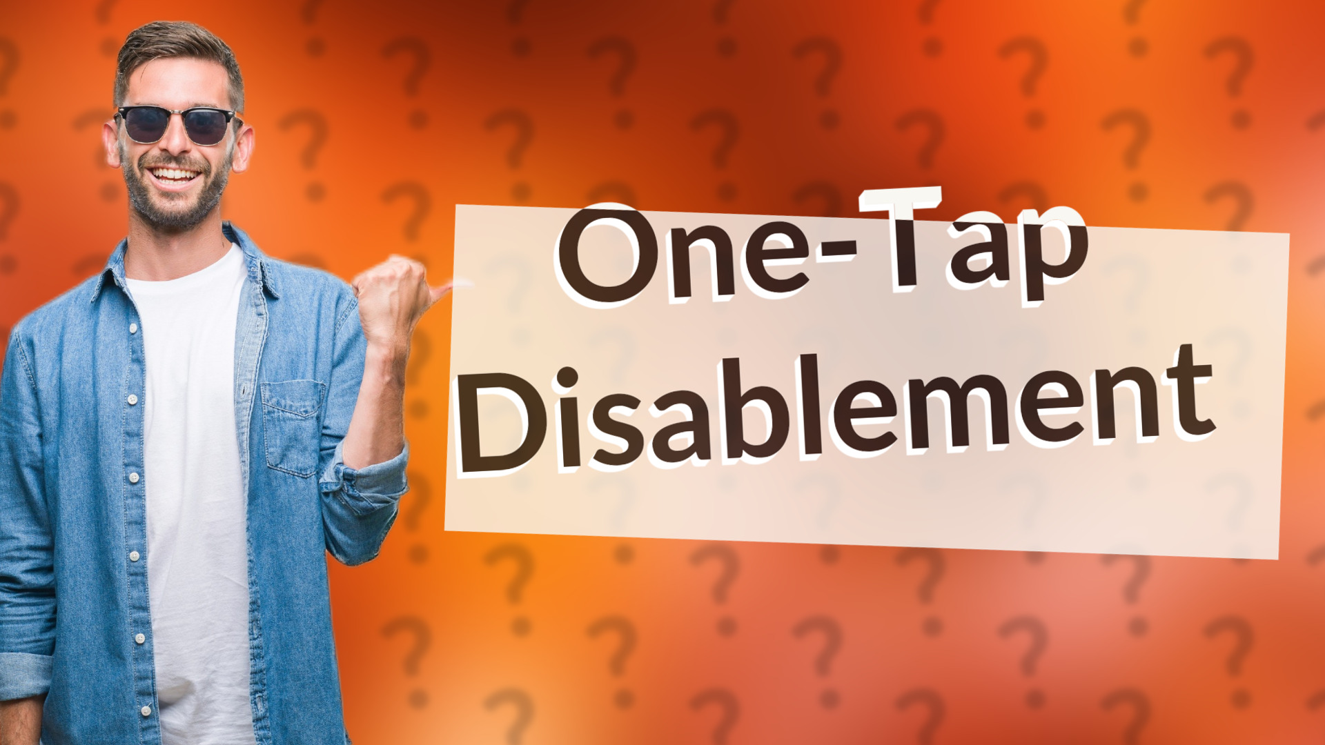 One-Tap Disablement