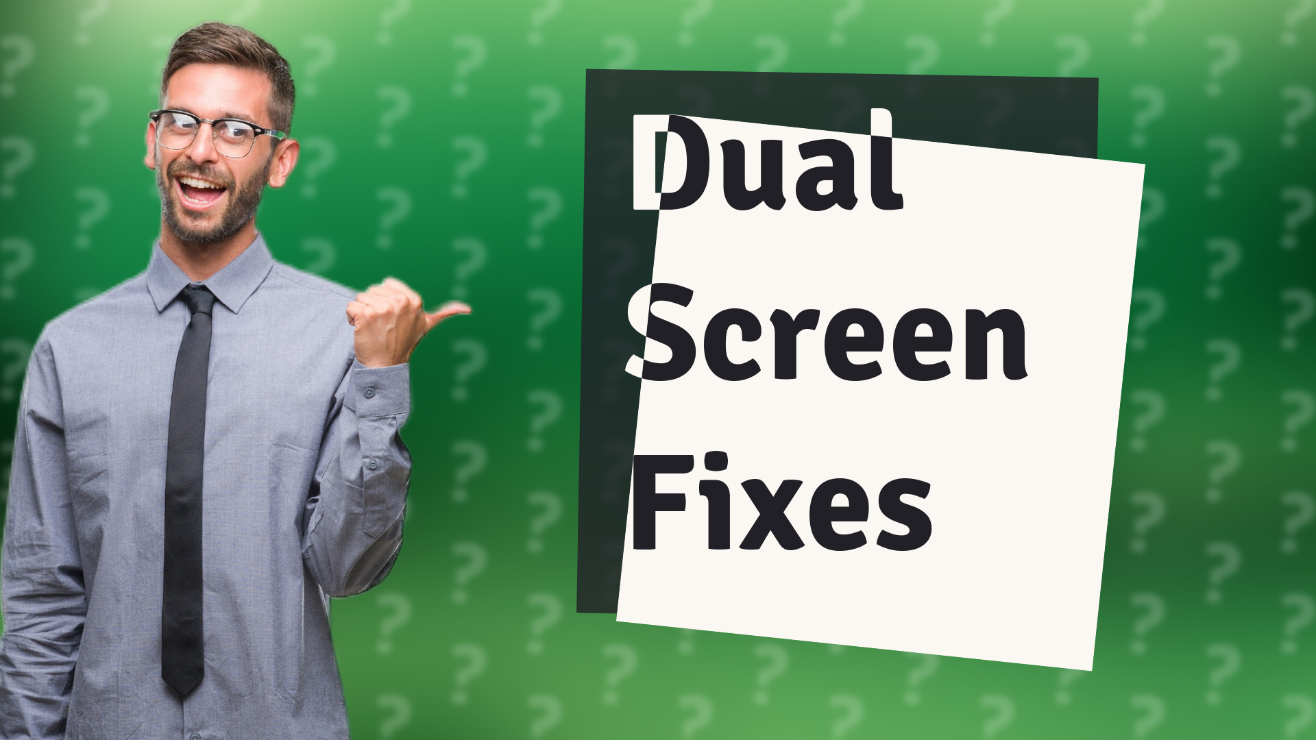 Dual Screen Fixes