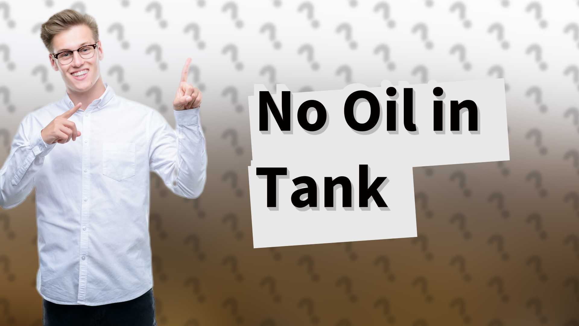 No Oil in Tank