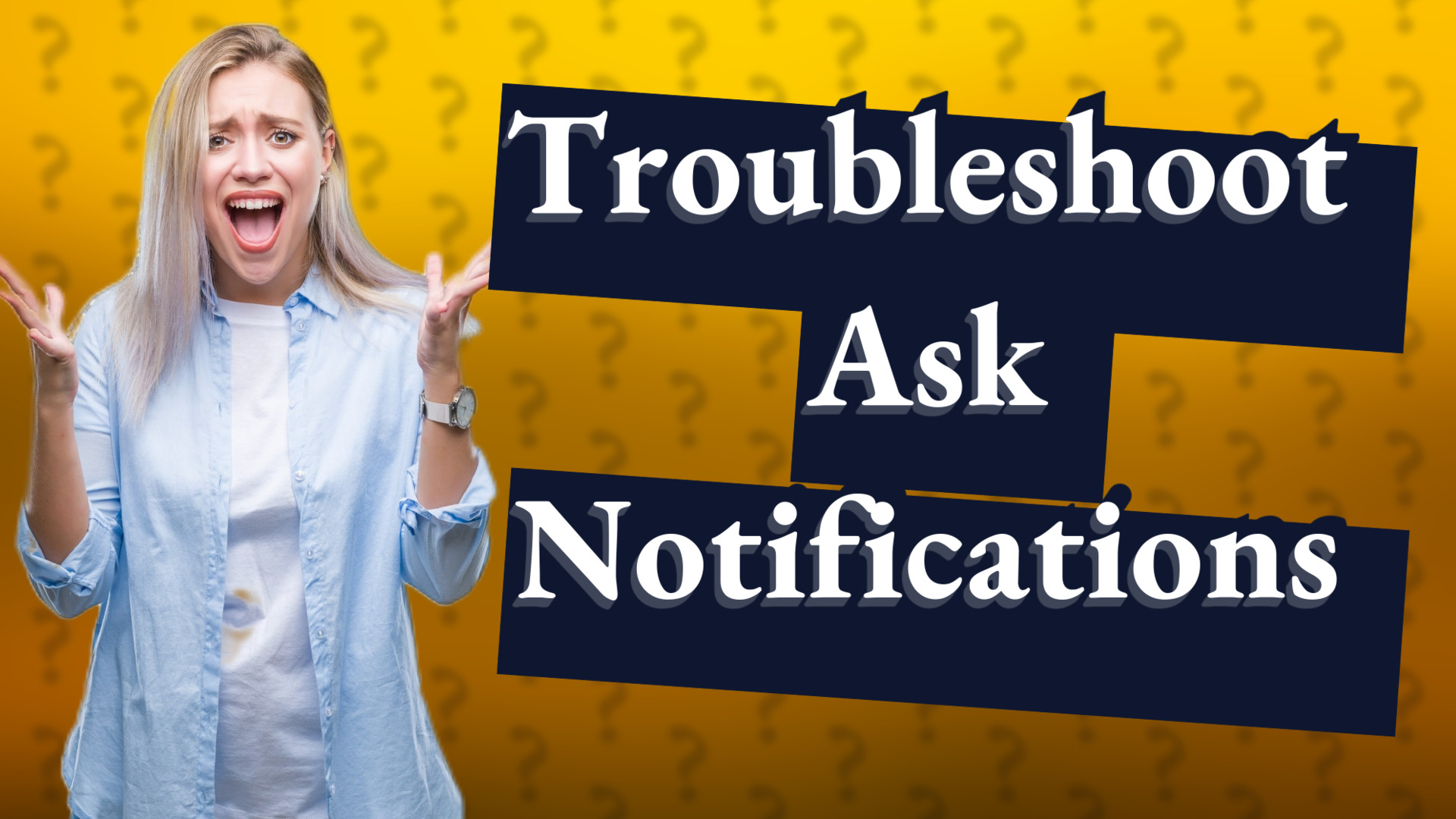 Troubleshoot Ask Notifications
