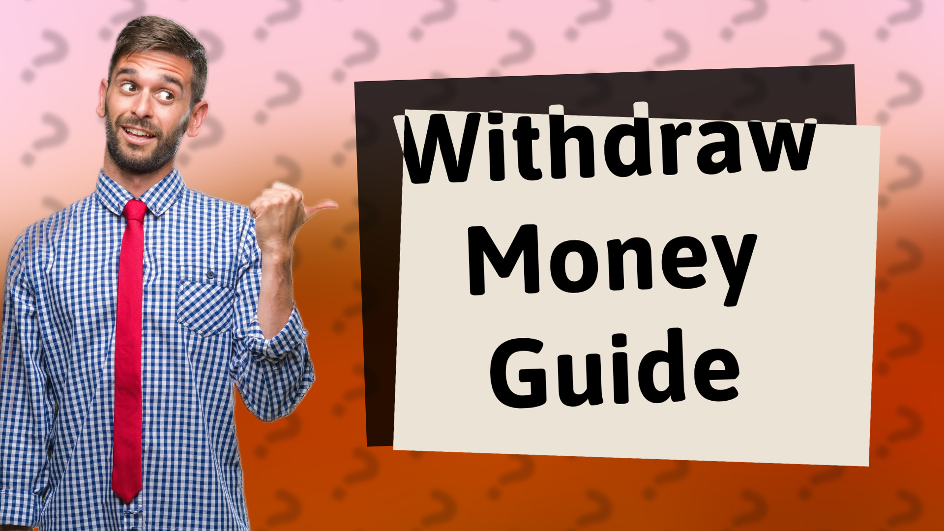 Withdraw Money Guide