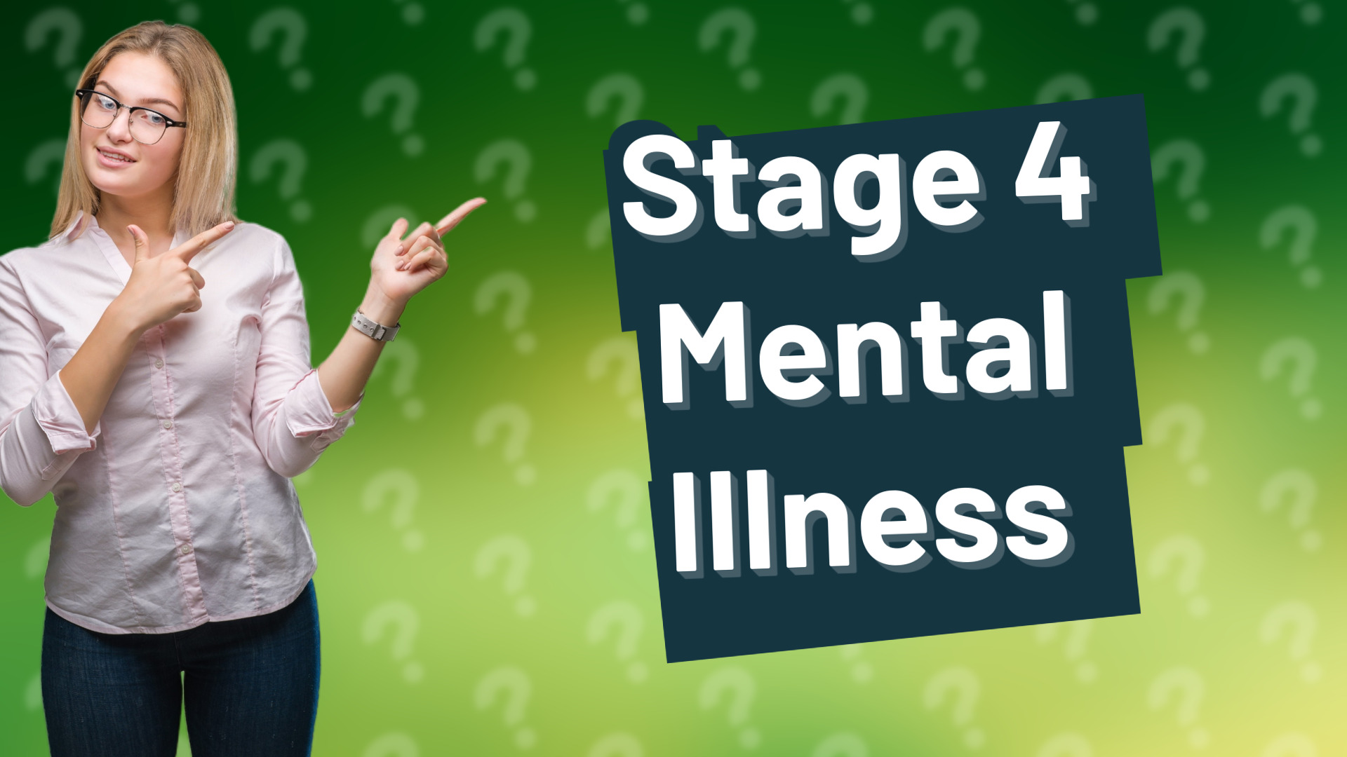 Stage 4 Mental Illness