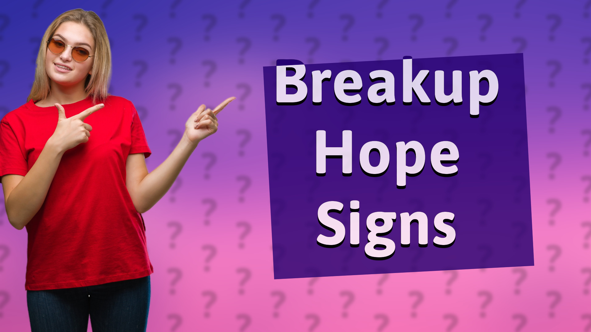 Breakup Hope Signs