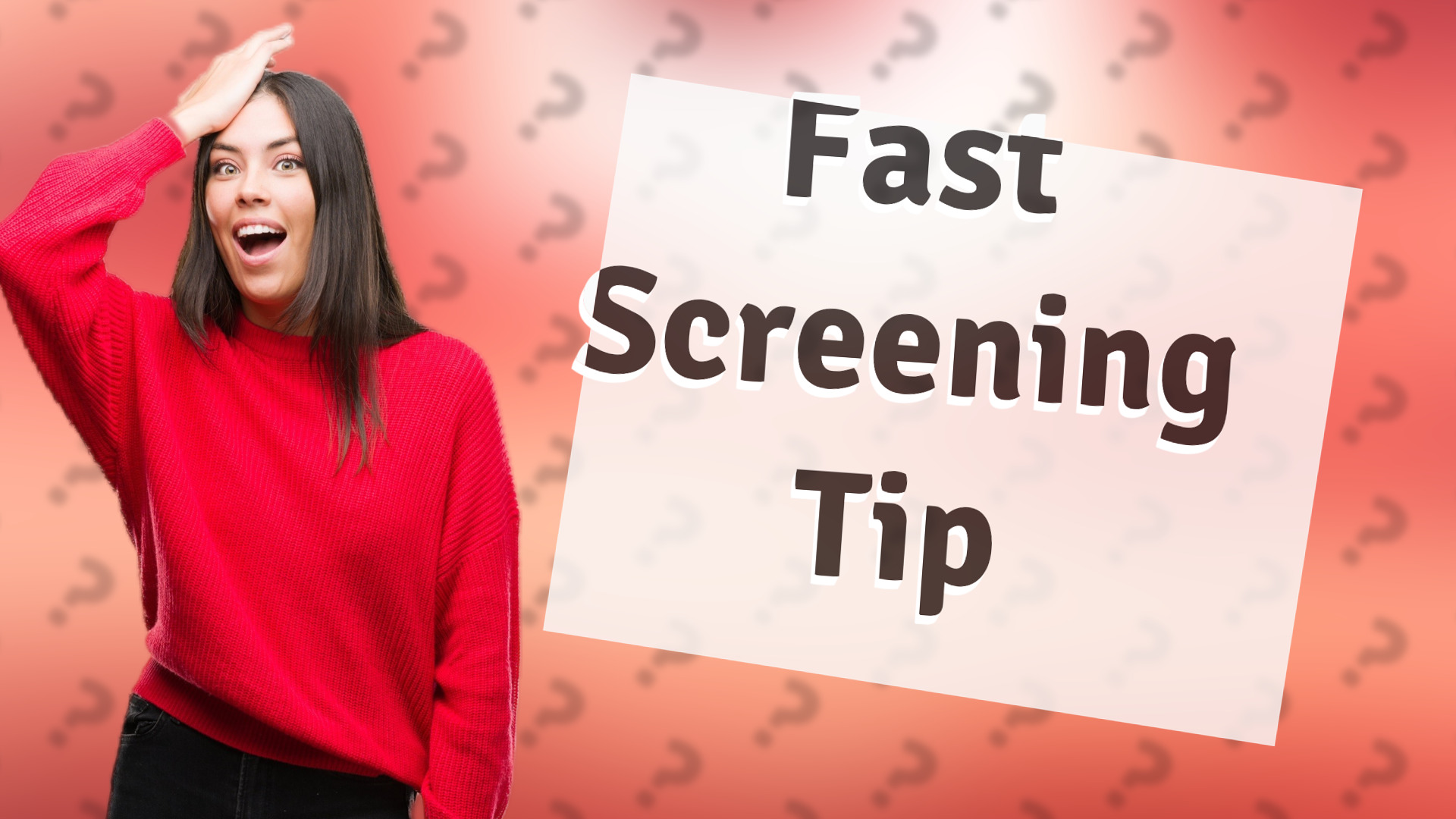 Fast Screening Tip