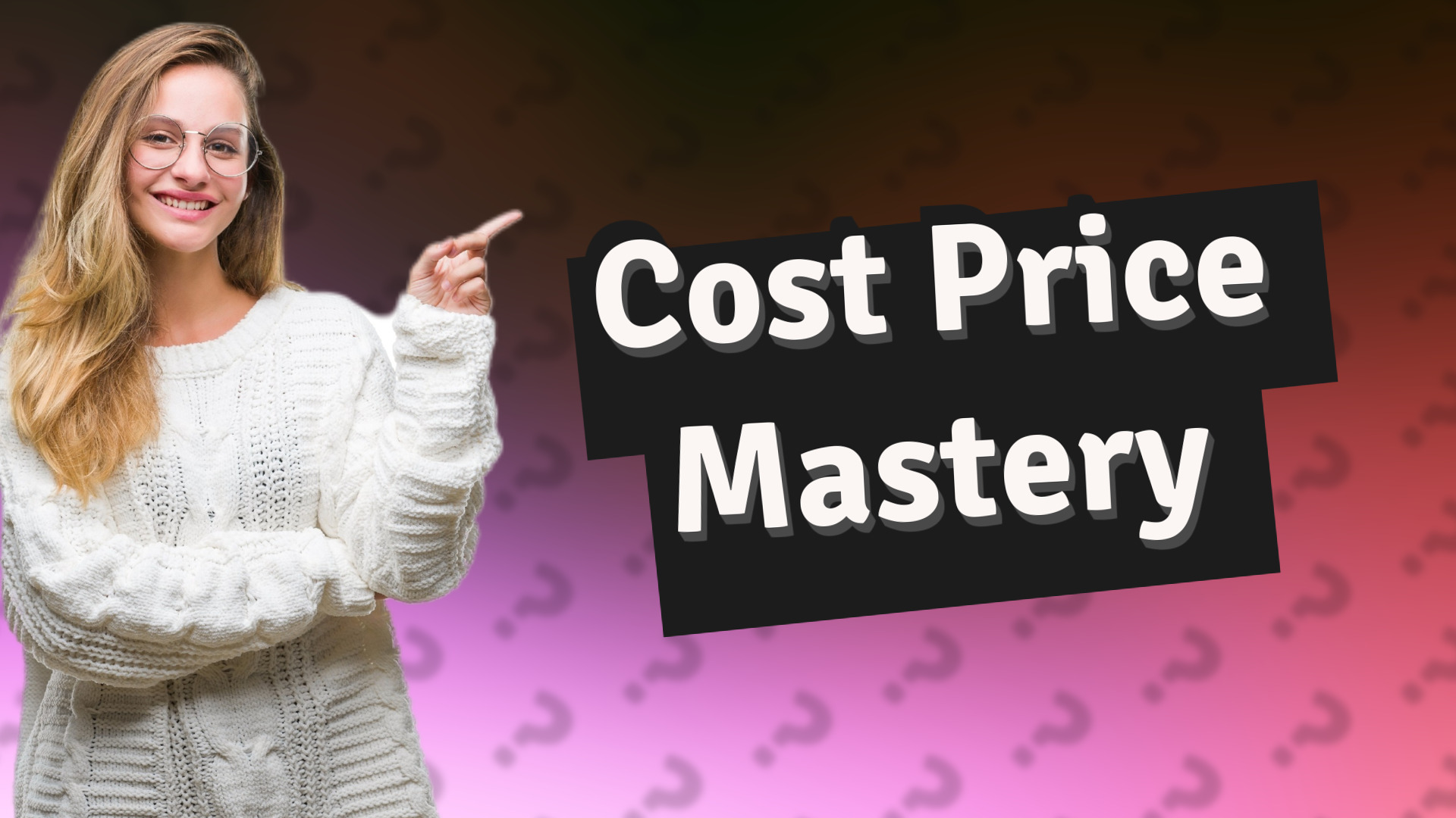 Cost Price Mastery
