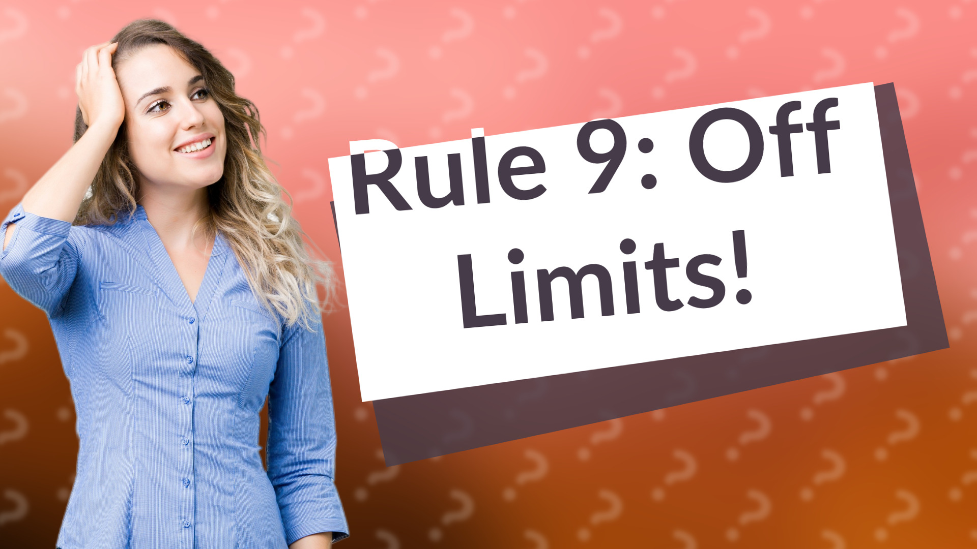 Rule 9: Off Limits!