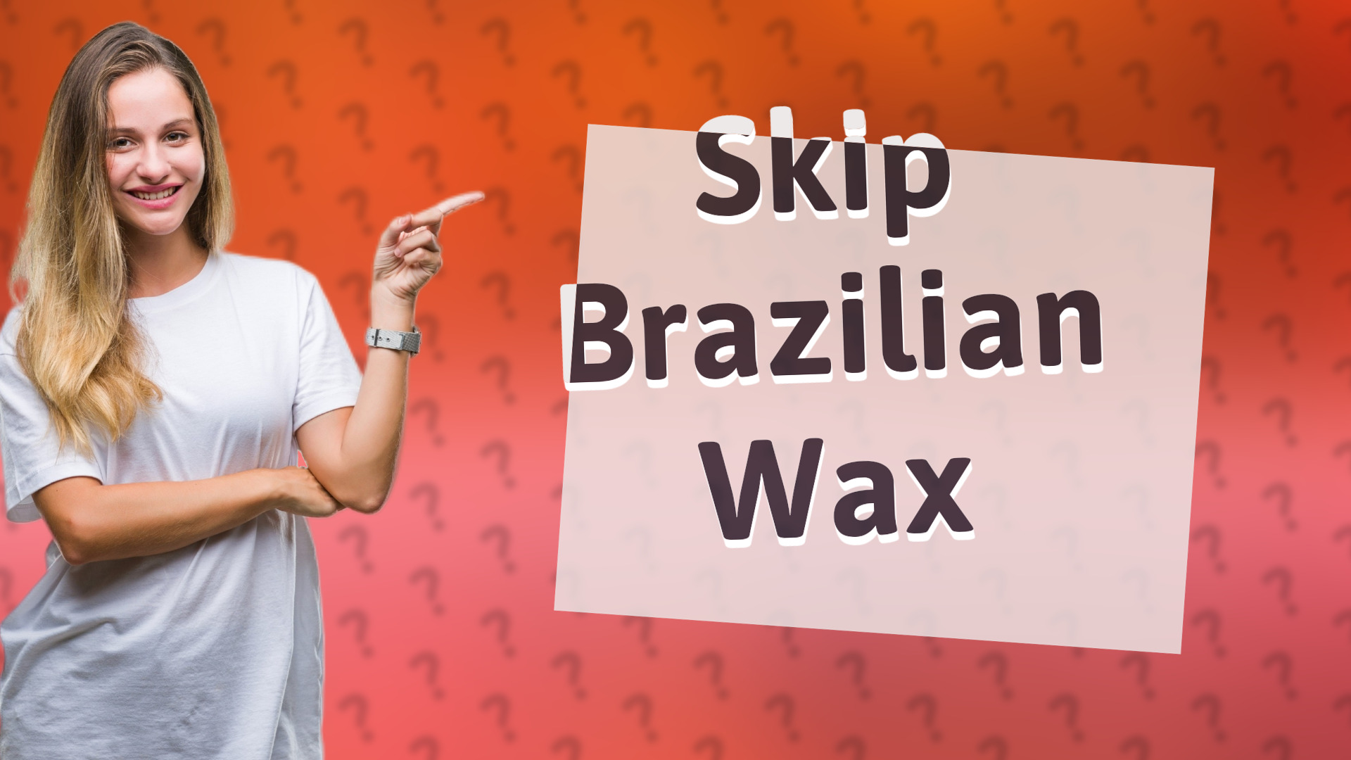 Skip Brazilian Wax