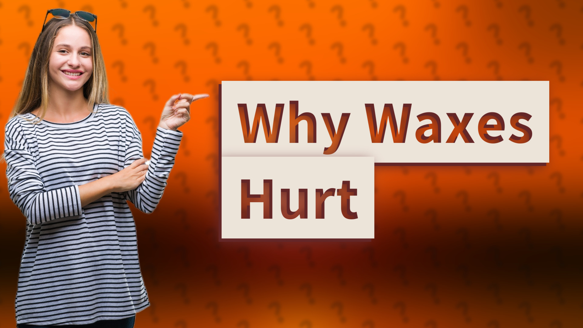 Why Waxes Hurt