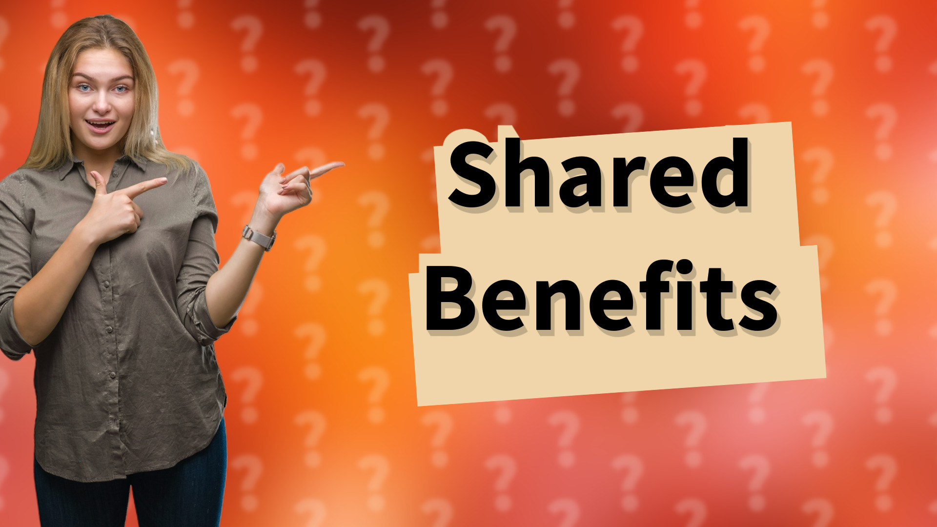 Shared Benefits