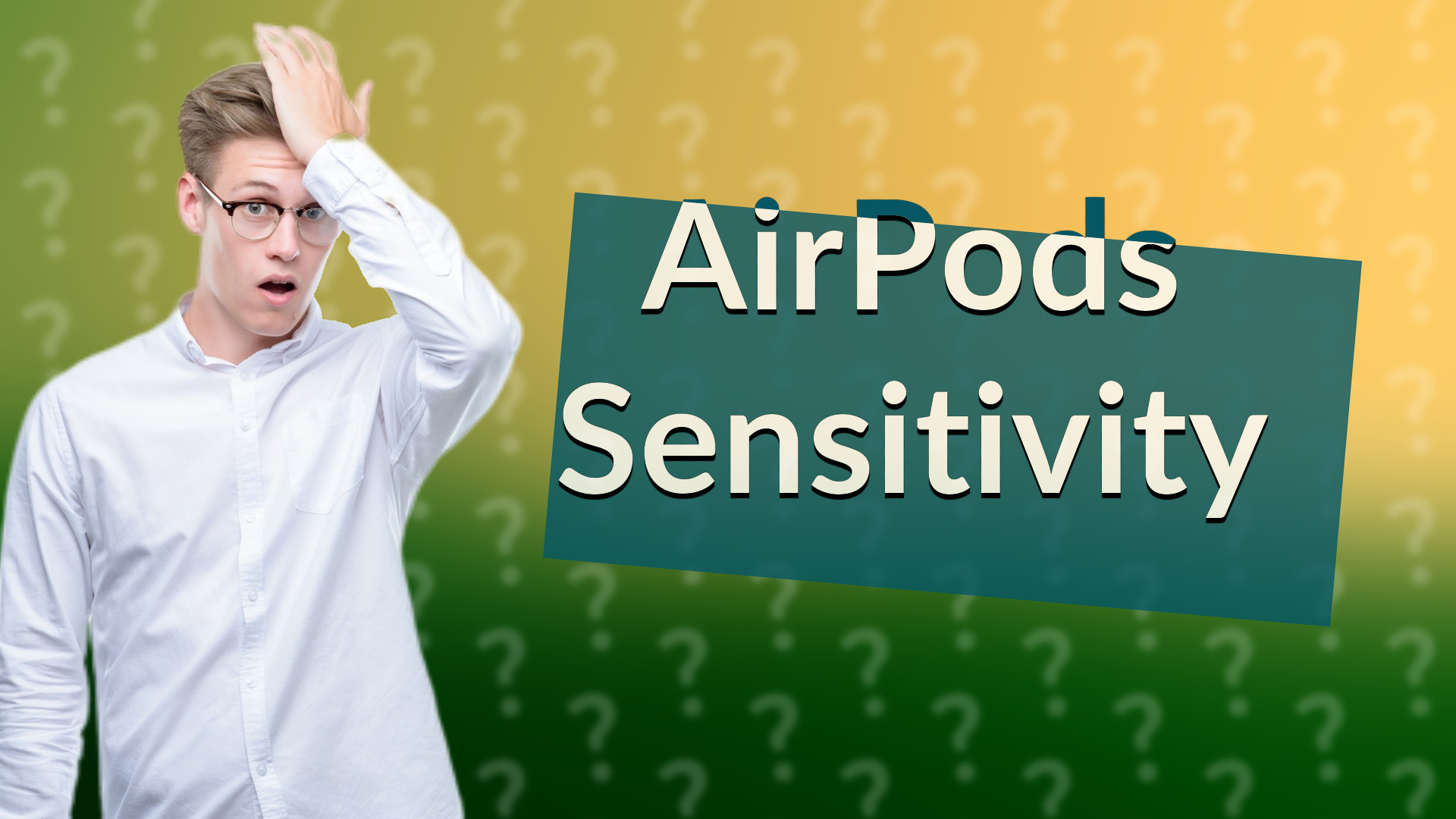 AirPods Sensitivity