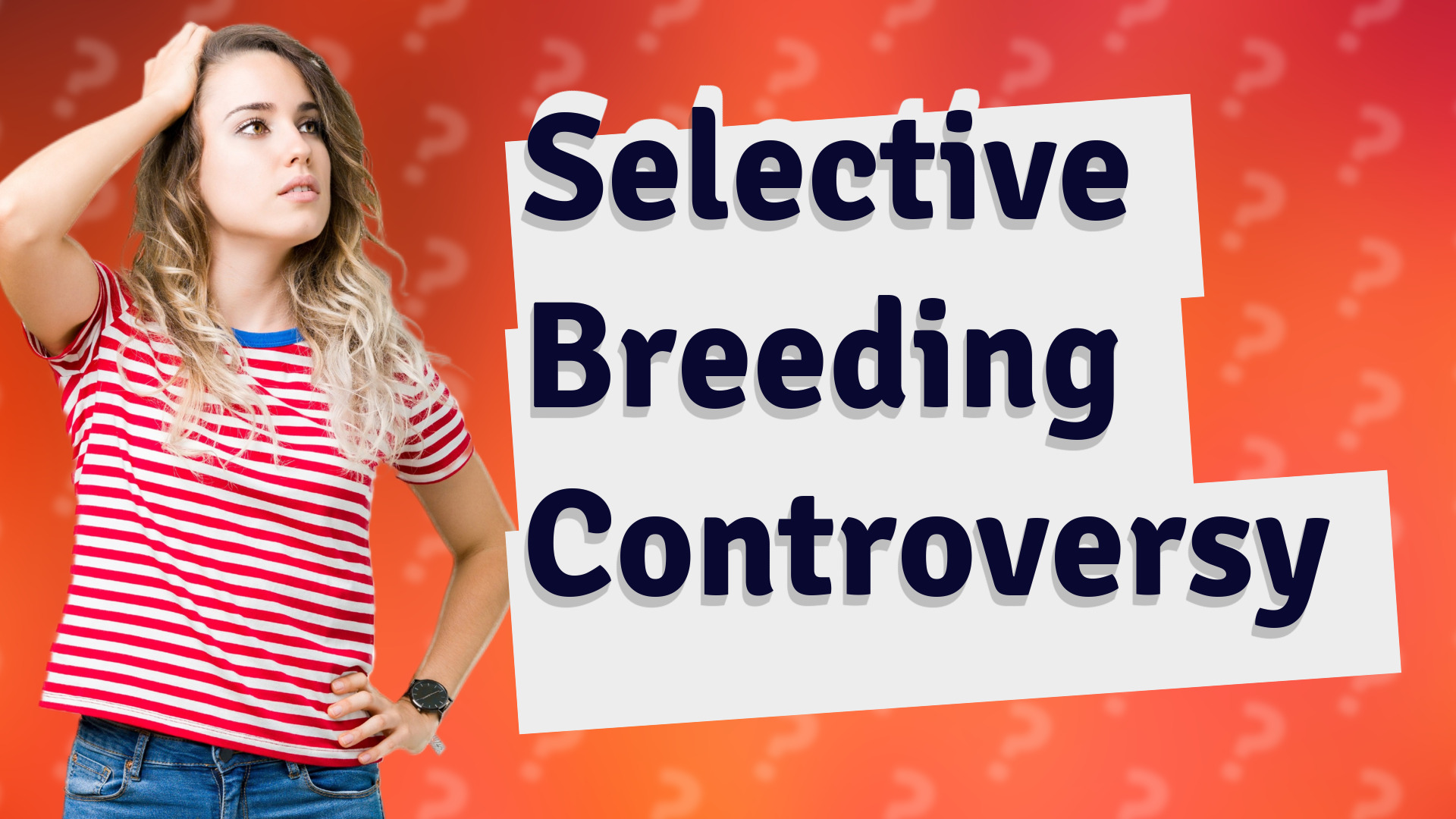 Selective Breeding Controversy
