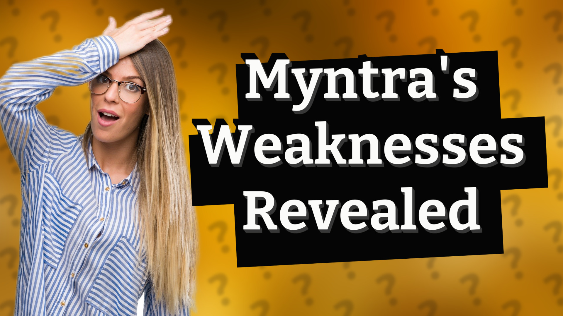 Myntra's Weaknesses Revealed
