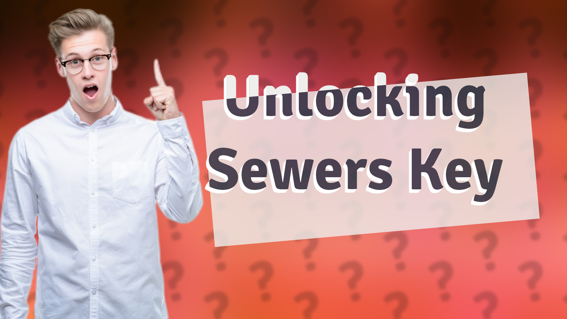 Unlocking Sewers Key