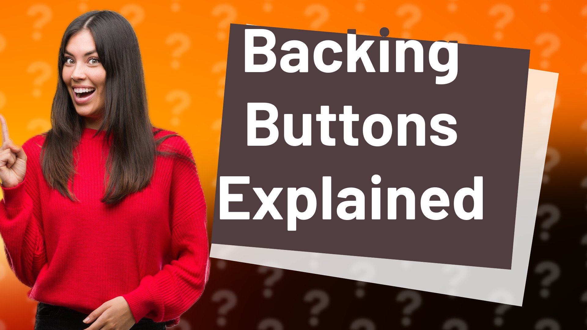 Backing Buttons Explained