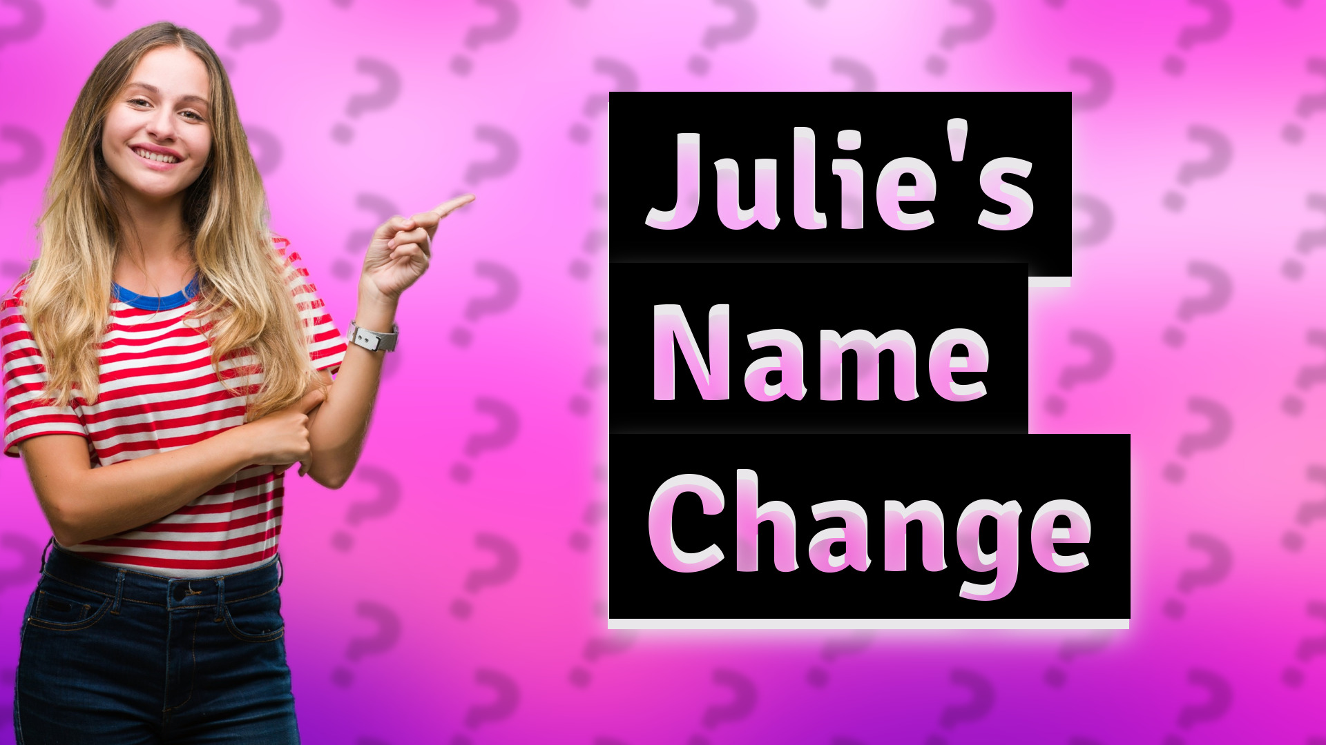 Julie's Name Change