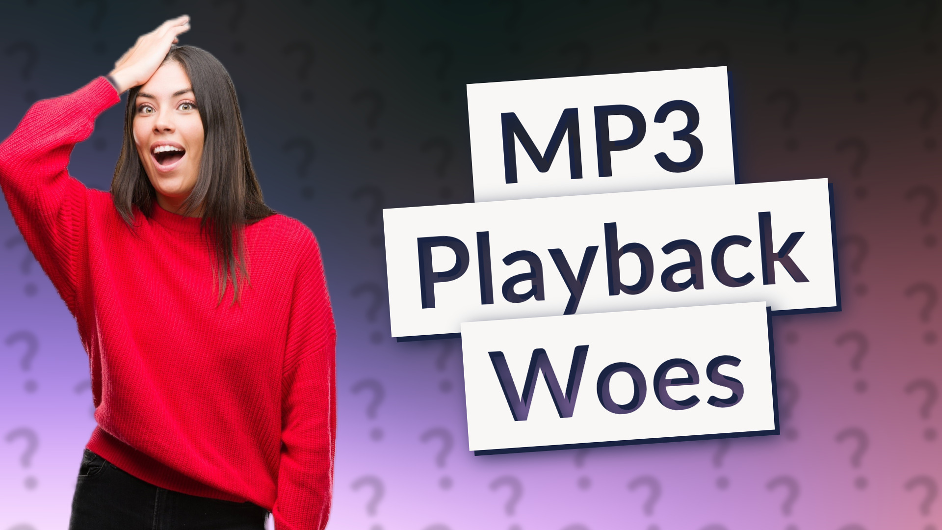 MP3 Playback Woes