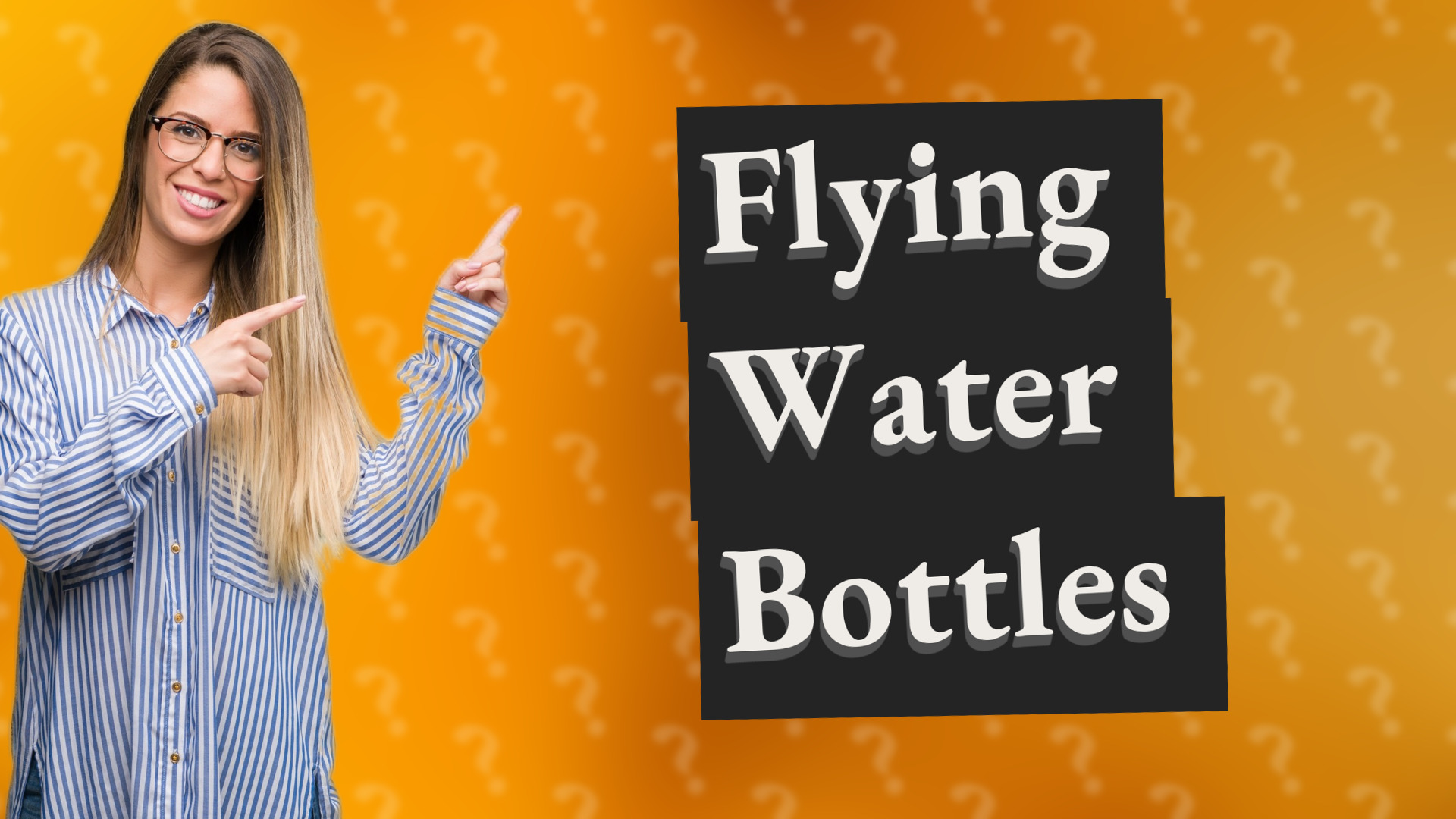 Flying Water Bottles