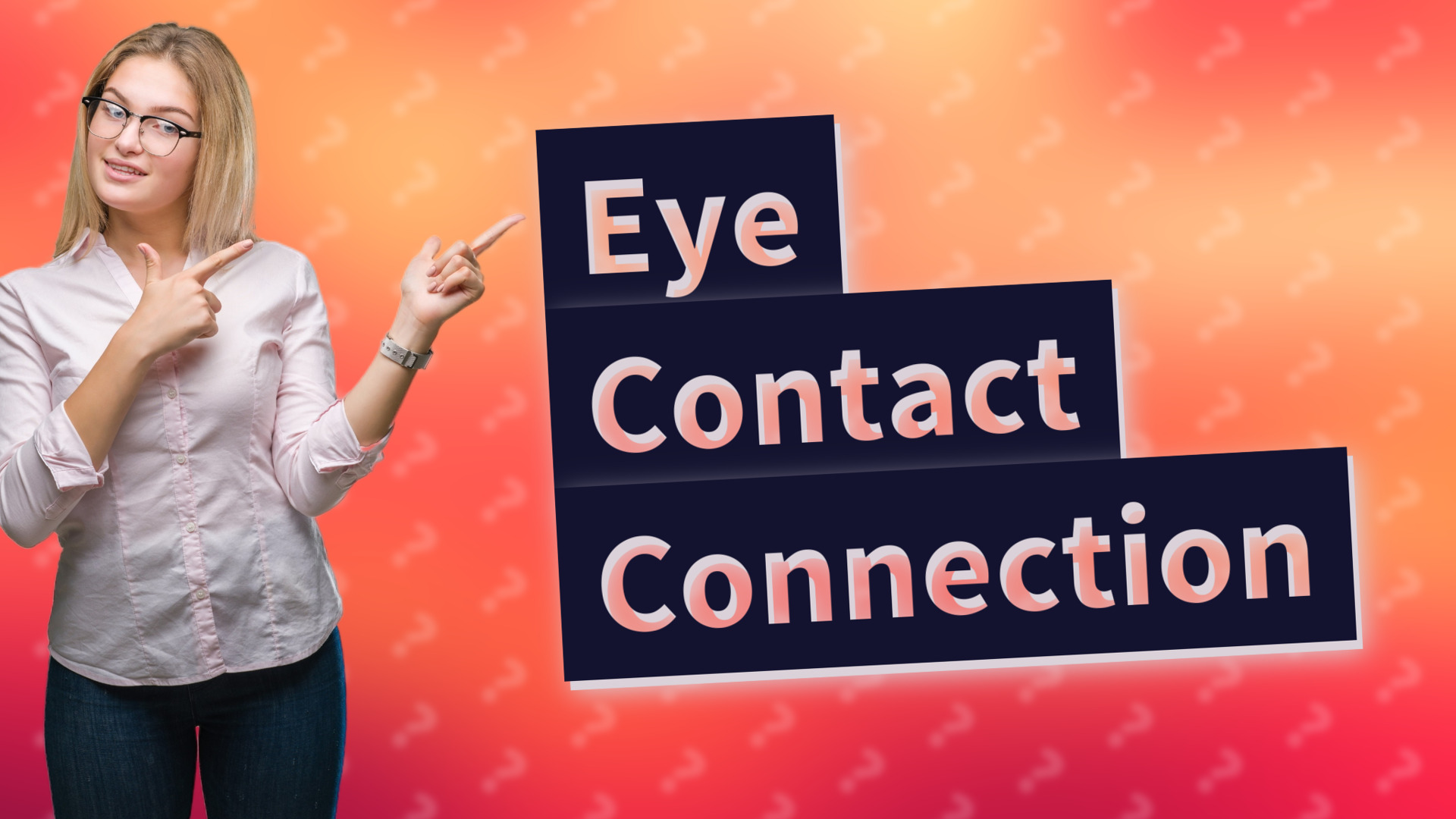 Eye Contact Connection