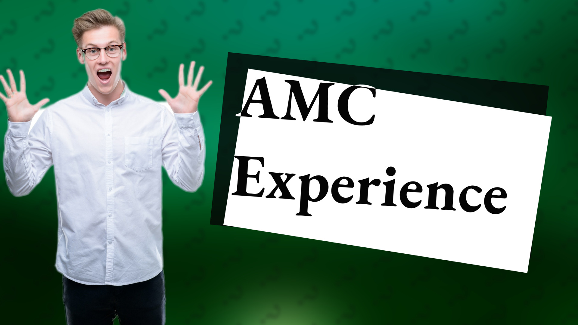AMC Experience