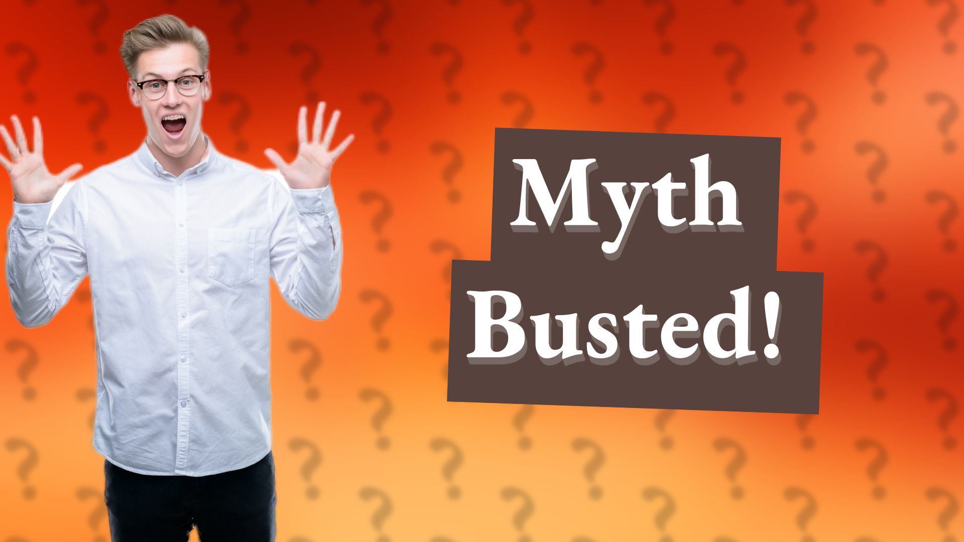 Myth Busted!