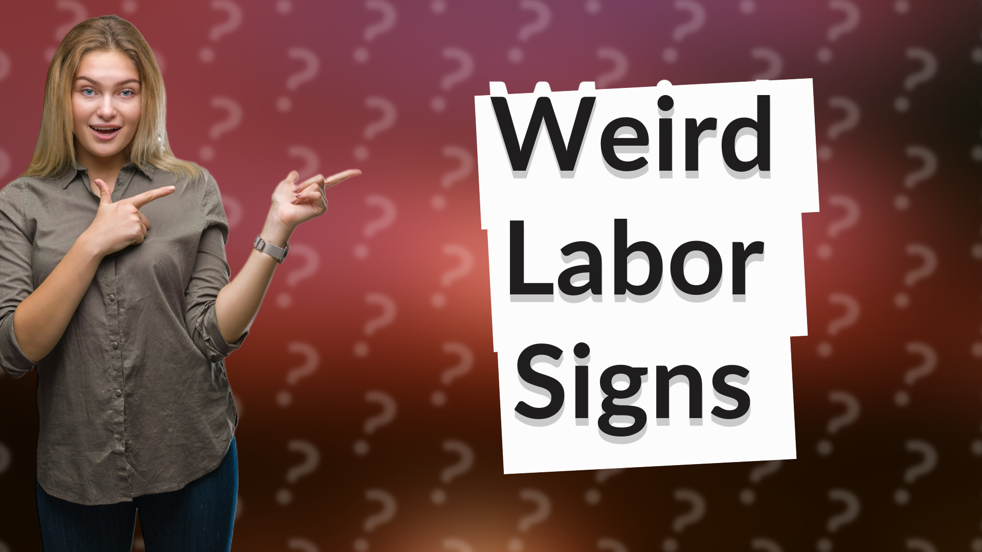 Weird Labor Signs