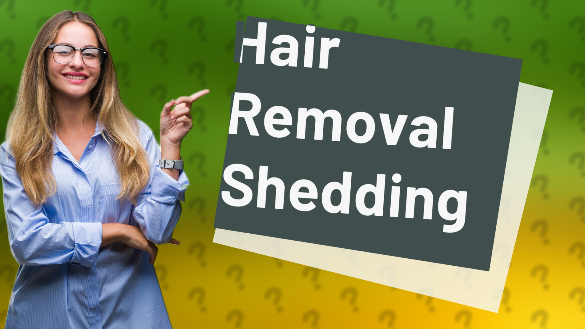Hair Removal Shedding