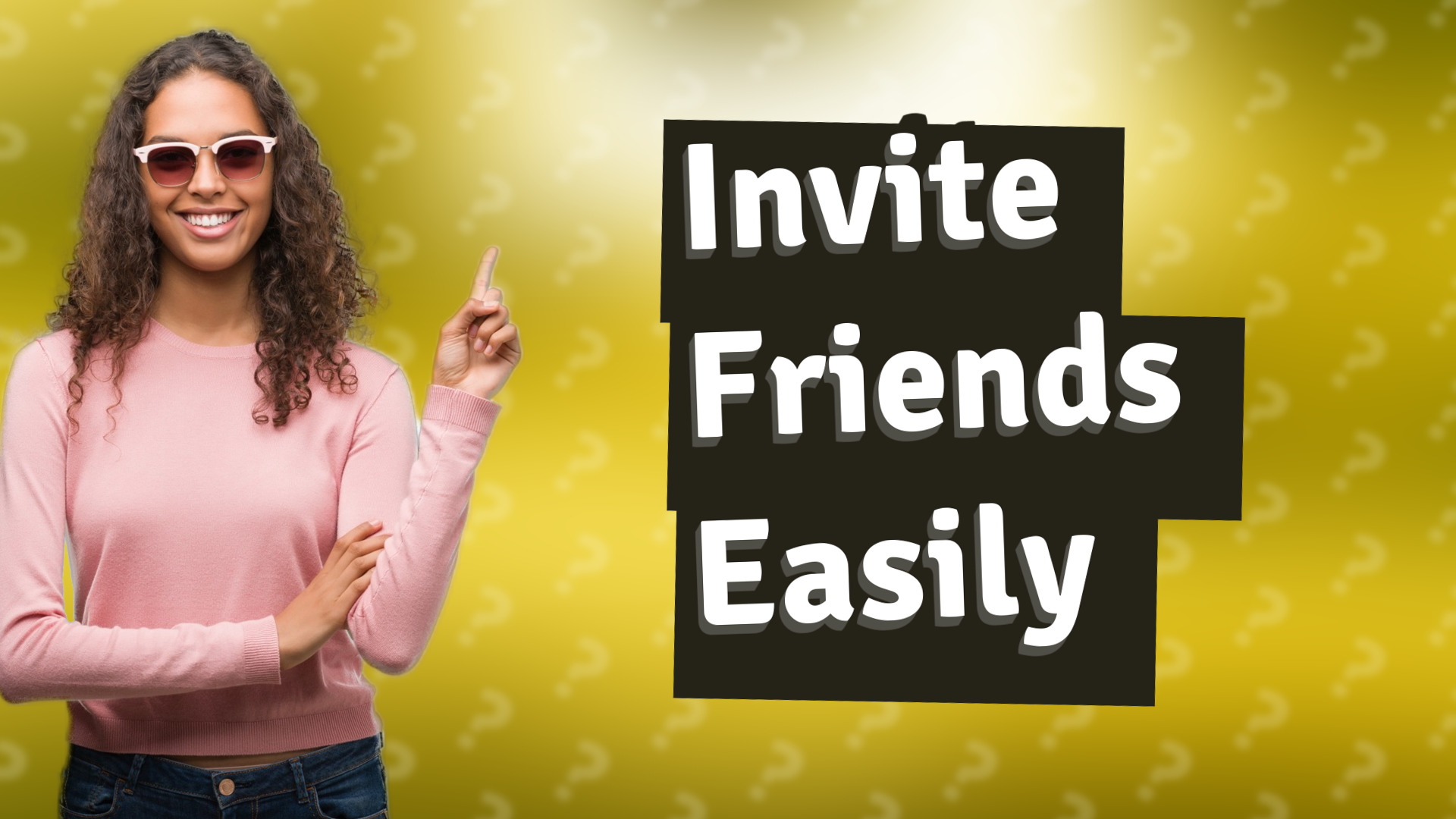 Invite Friends Easily