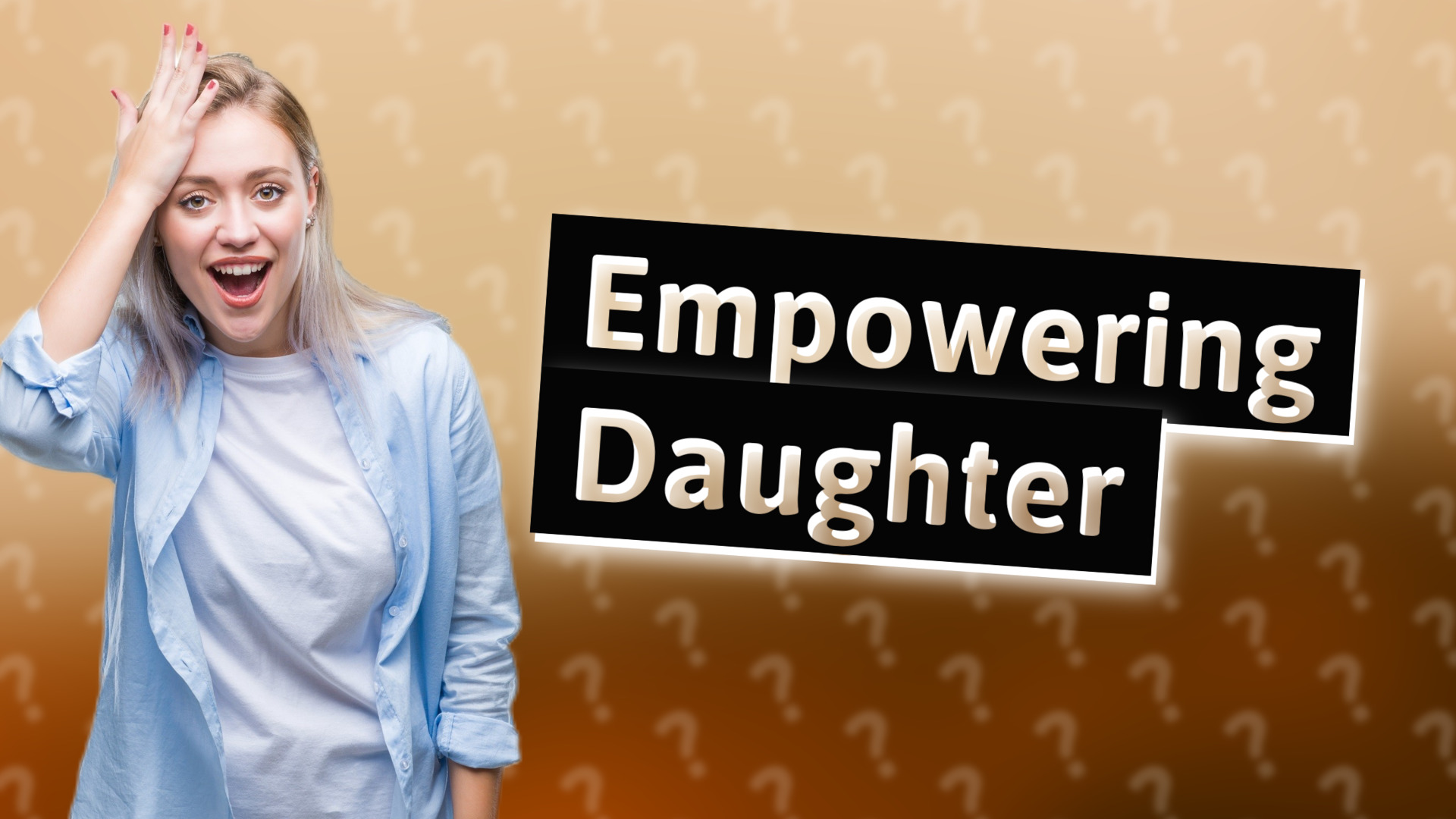 Empowering Daughter