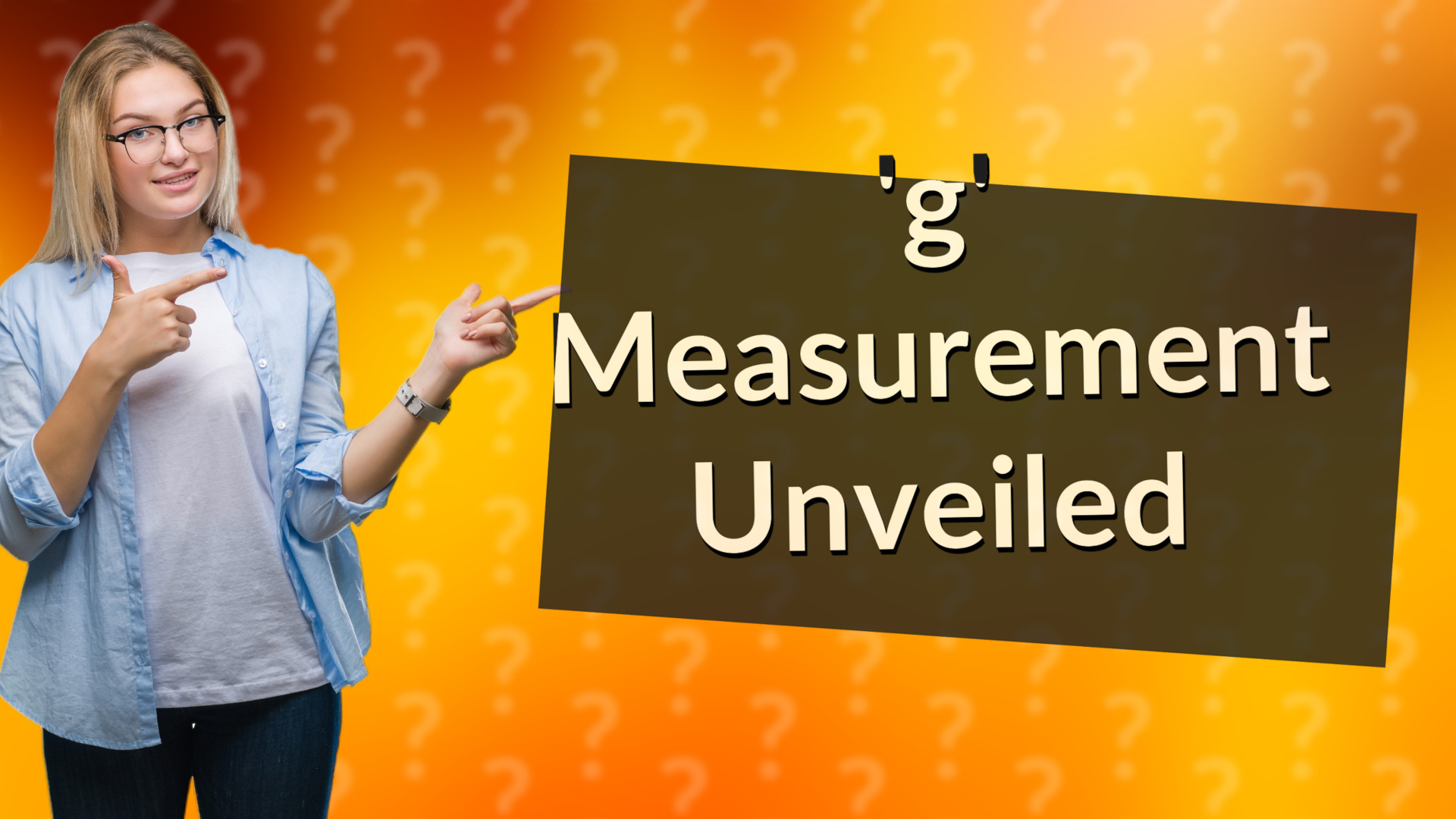 'g' Measurement Unveiled