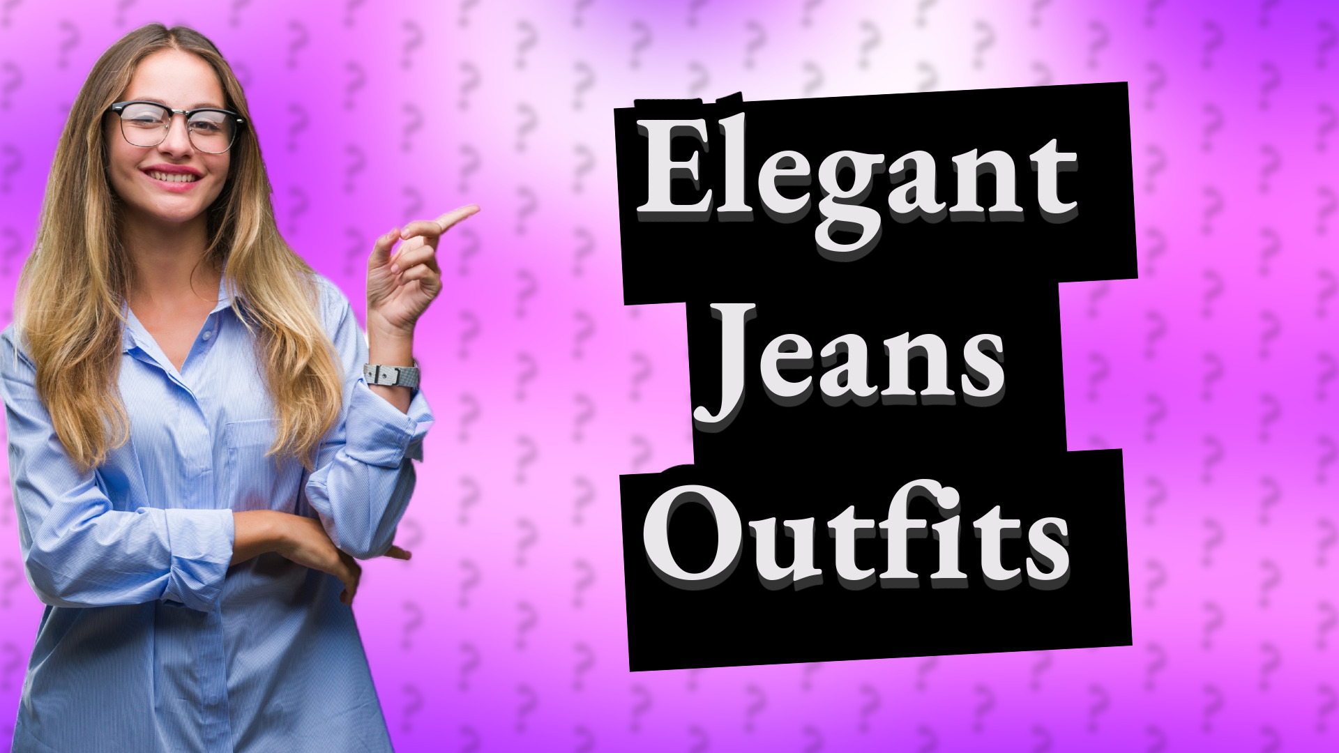 Elegant Jeans Outfits