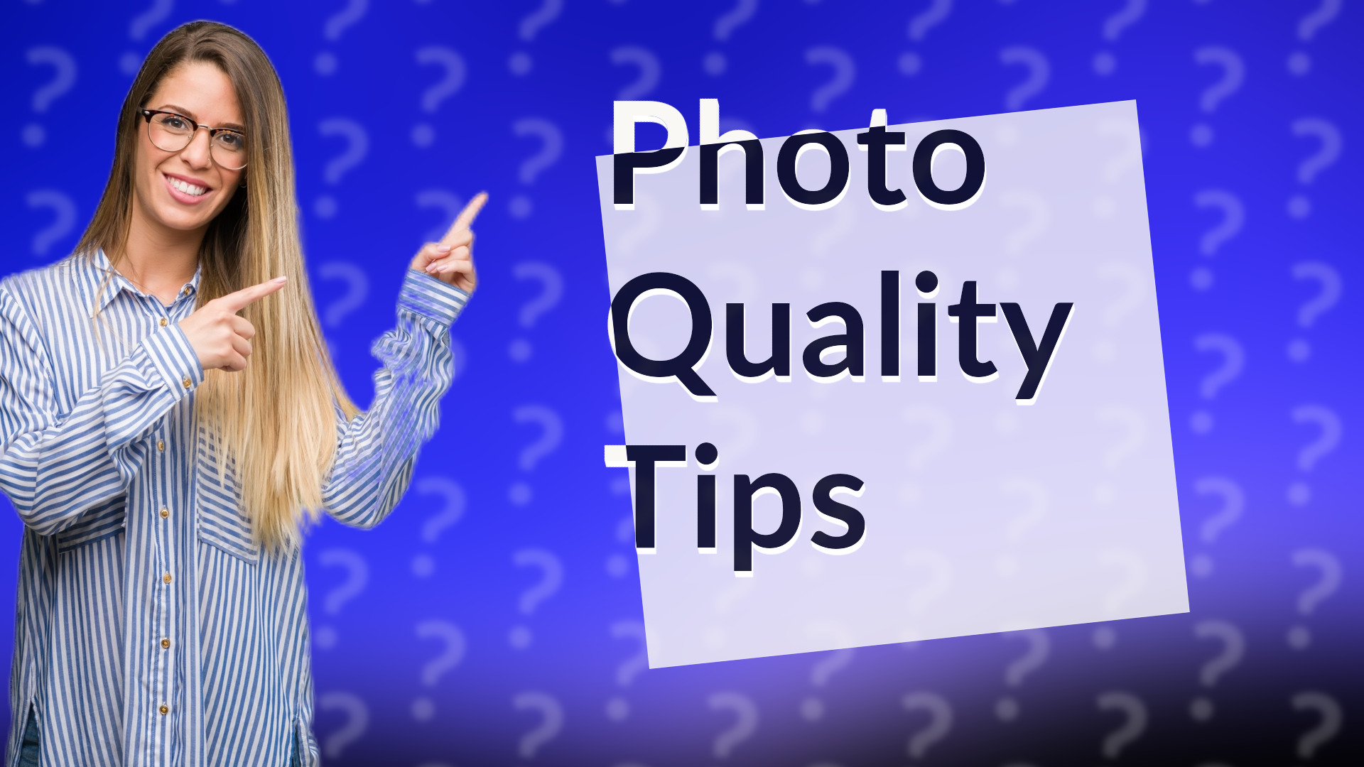 Photo Quality Tips