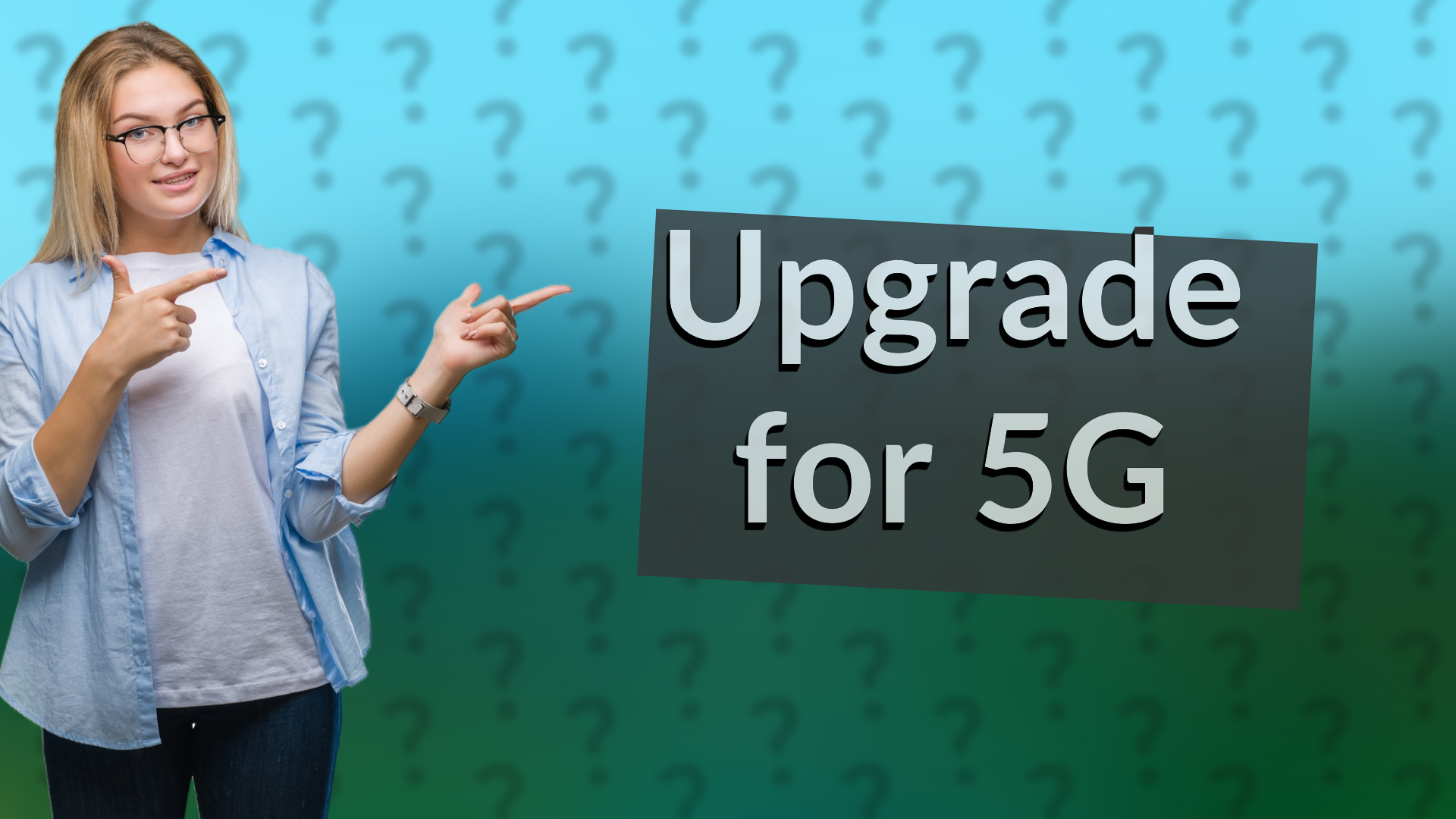 Upgrade for 5G