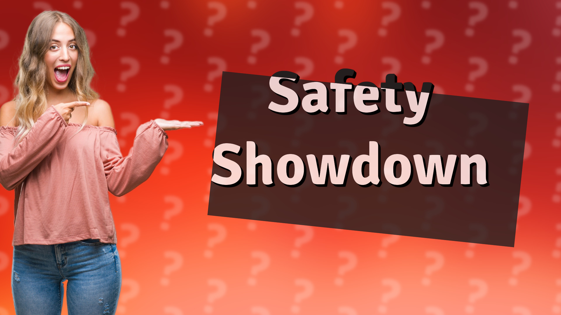 Safety Showdown