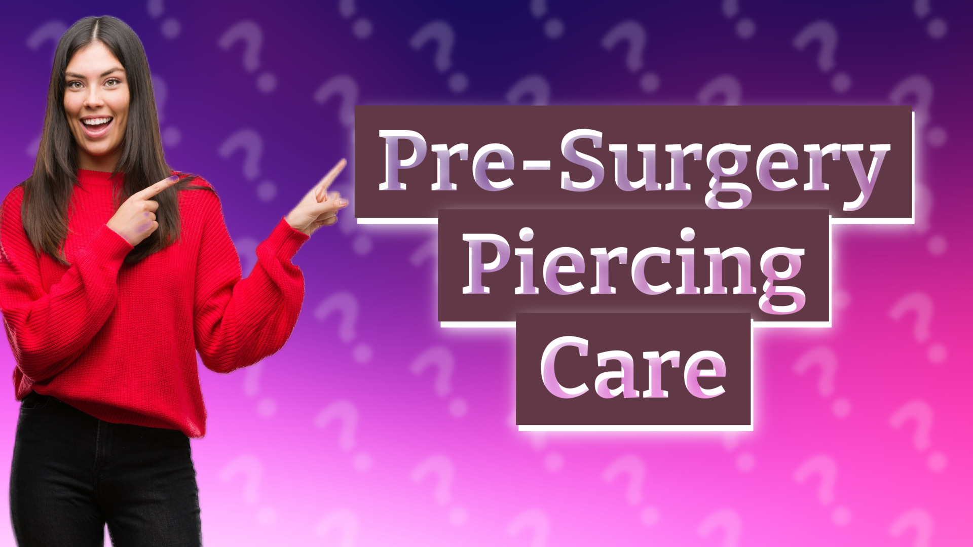 Pre-Surgery Piercing Care