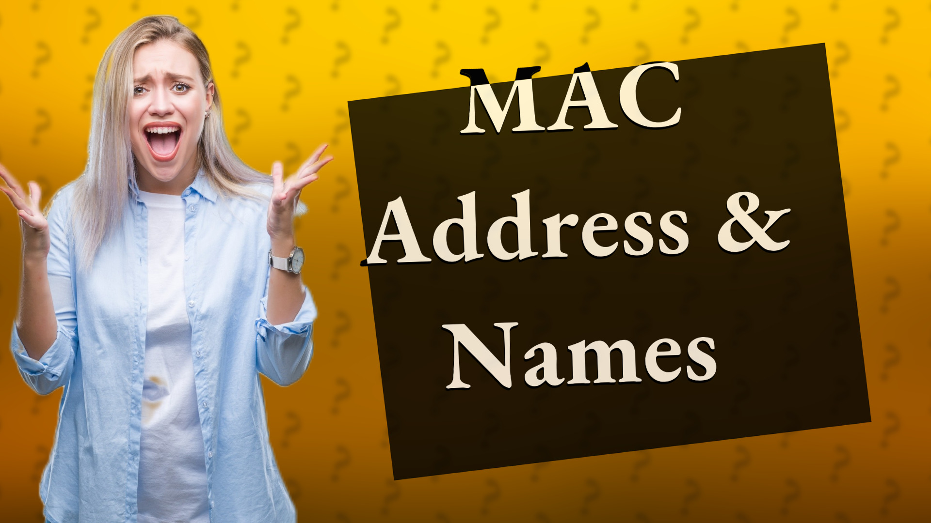 MAC Address & Names