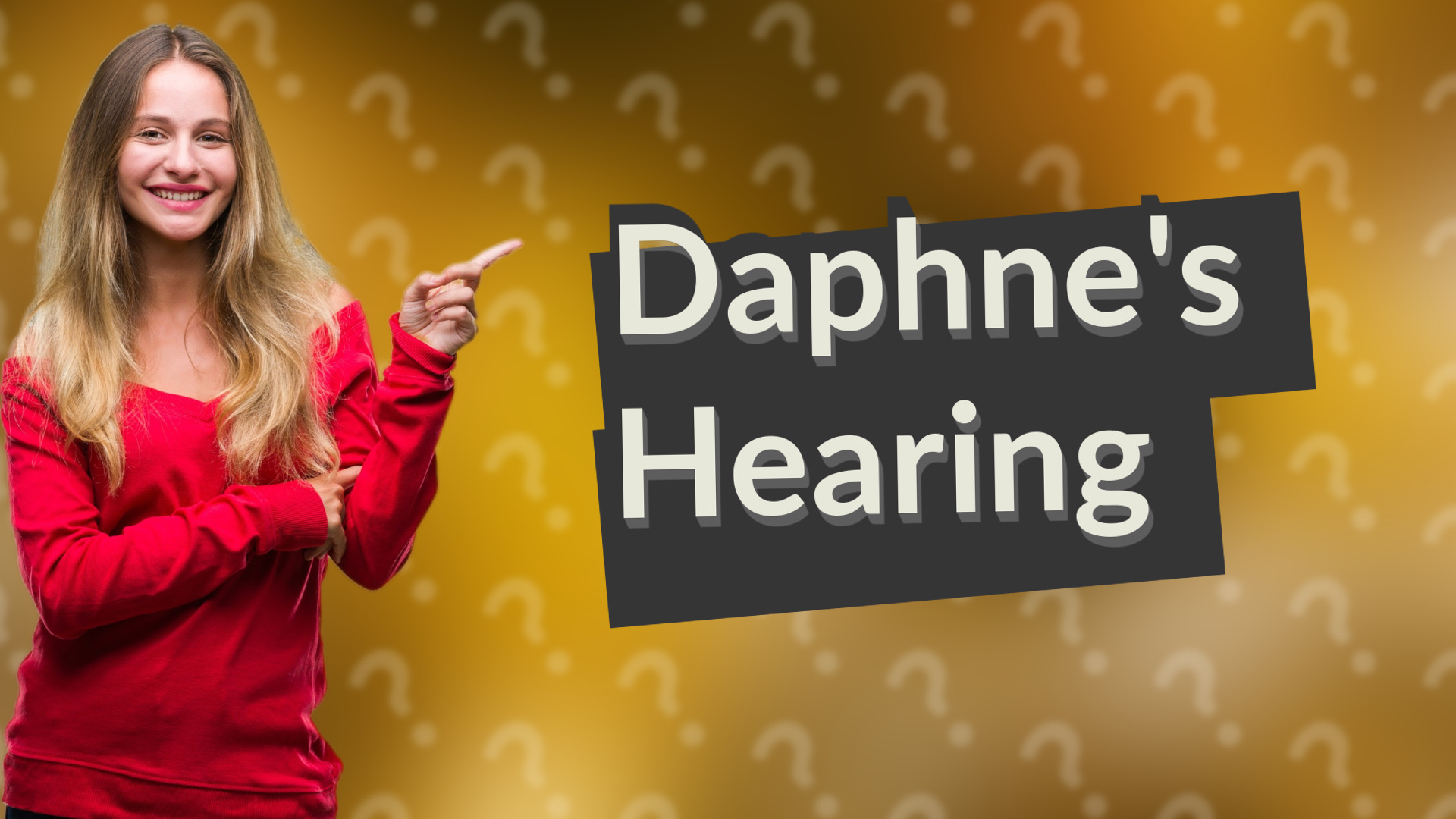 Daphne's Hearing