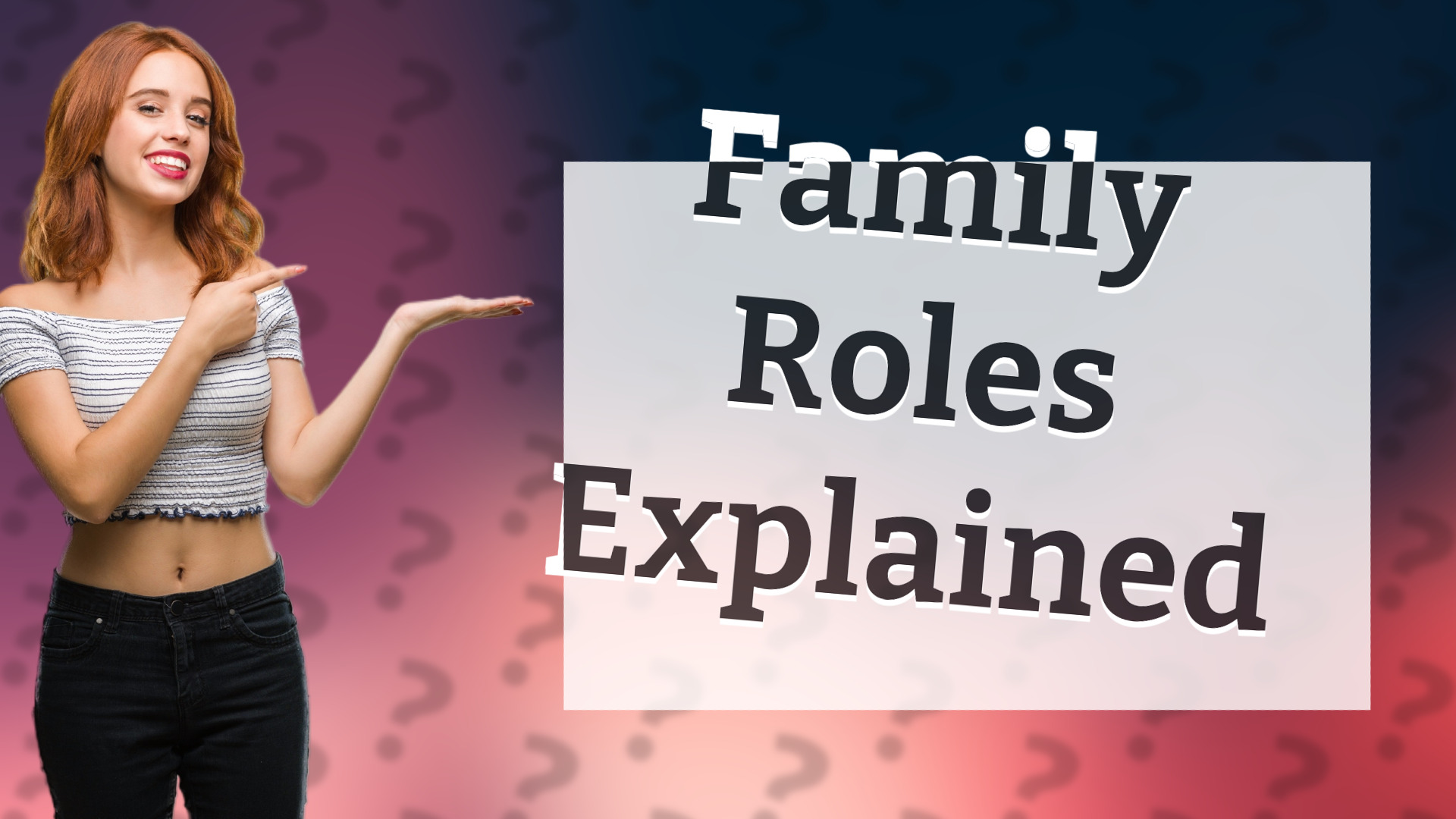 Family Roles Explained