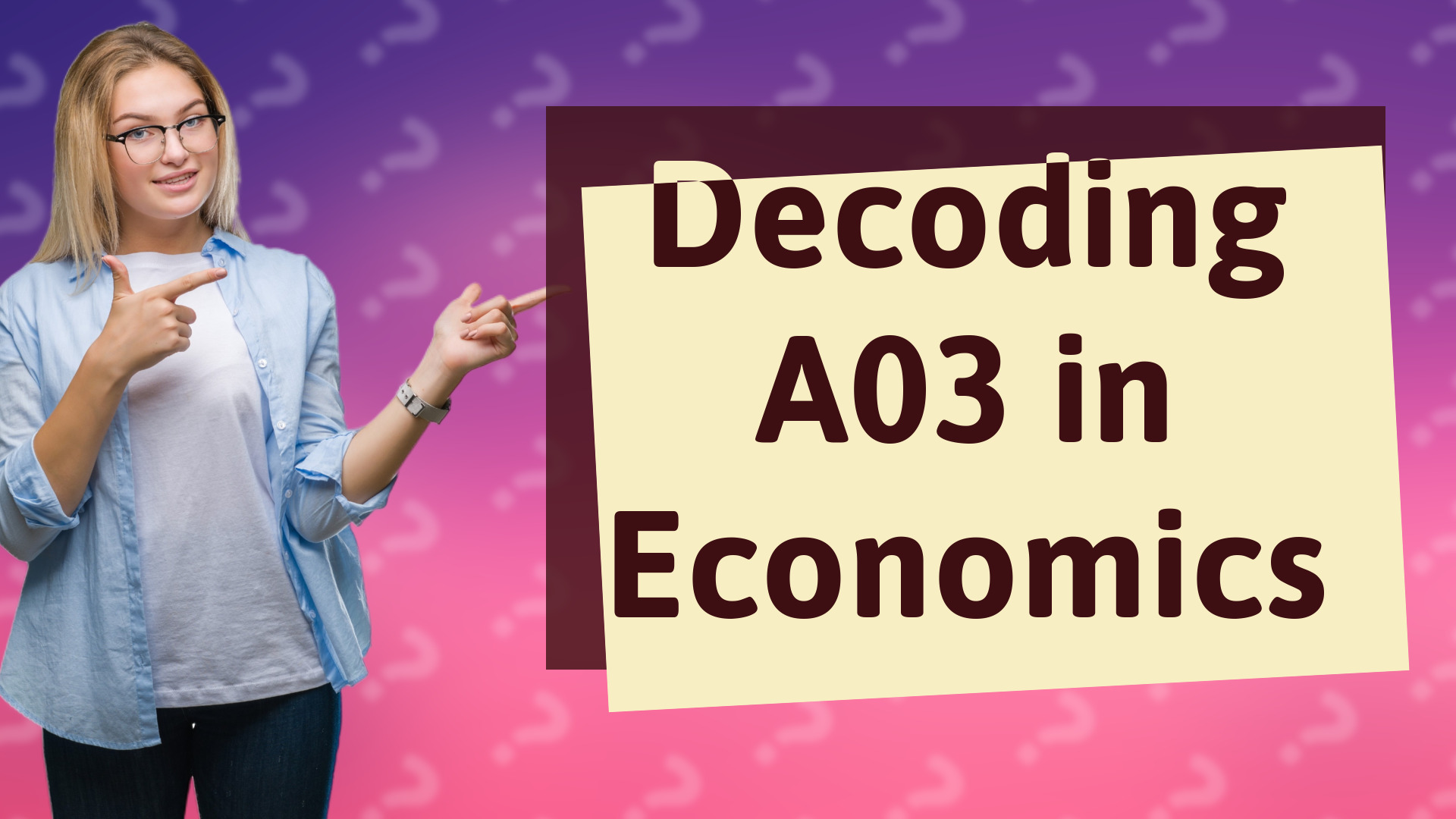 Decoding A03 in Economics
