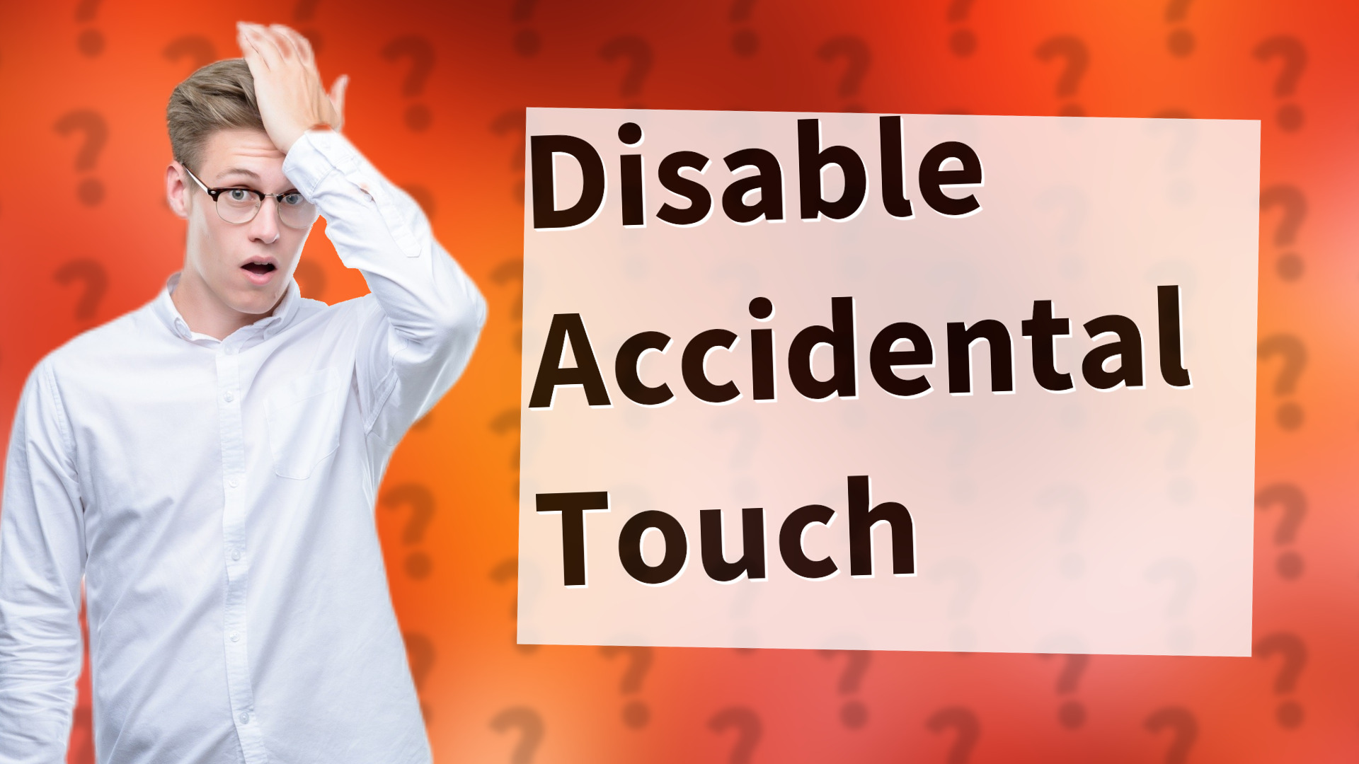 Disable Accidental Touch