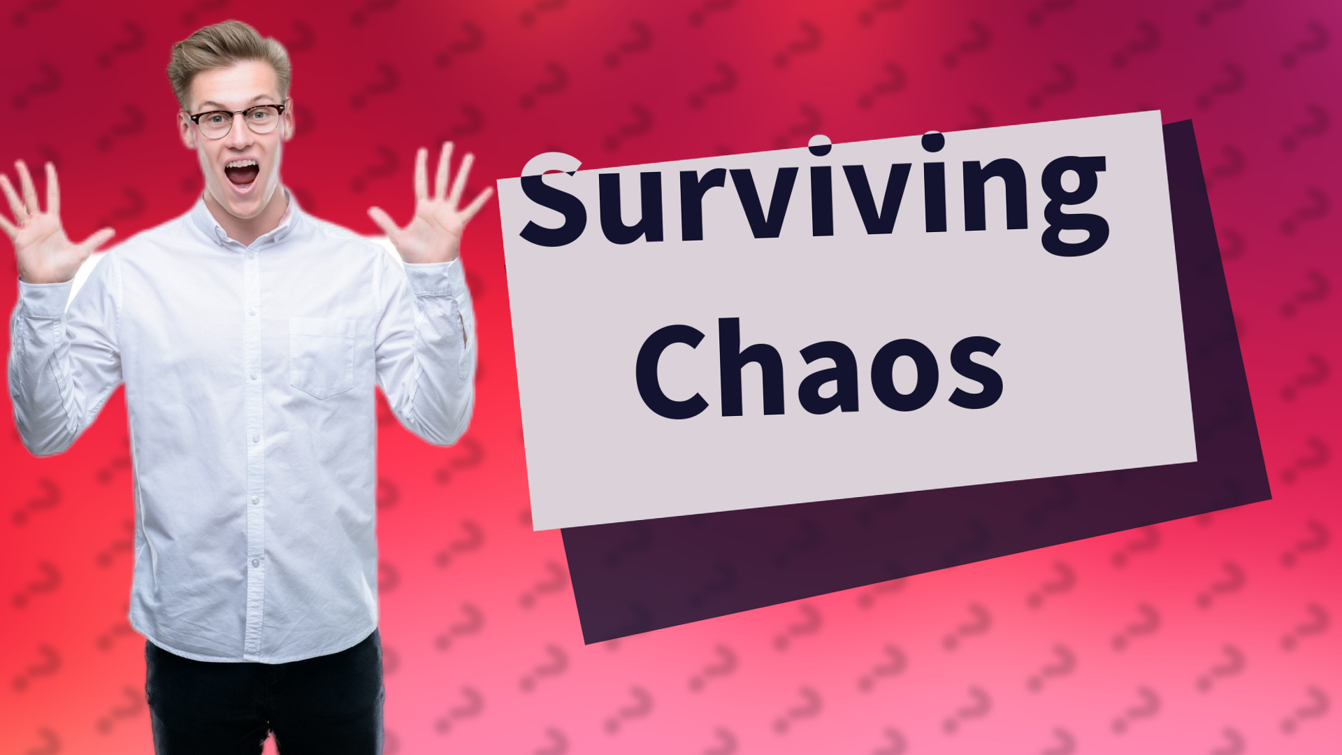 Surviving Chaos
