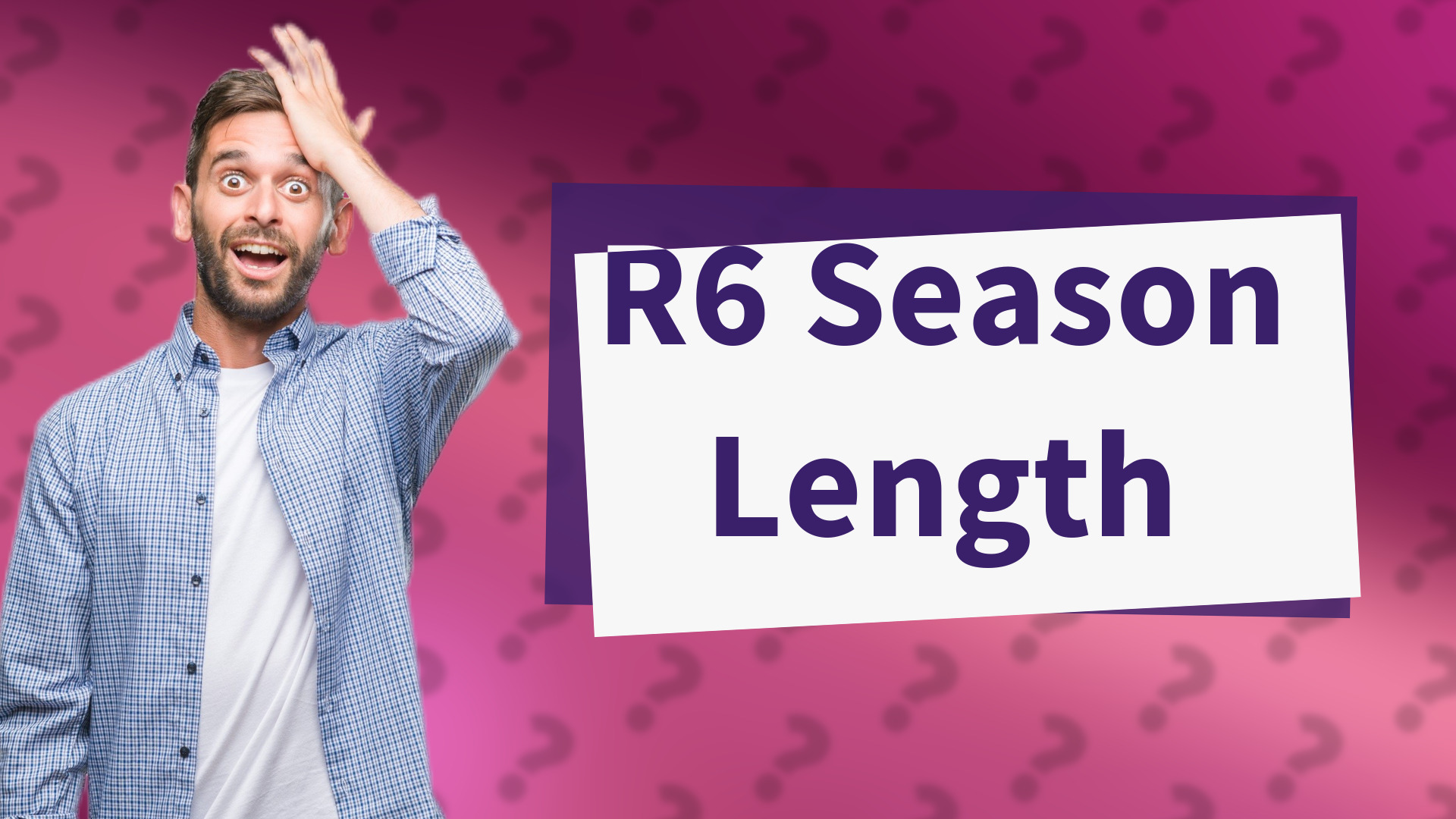 R6 Season Length
