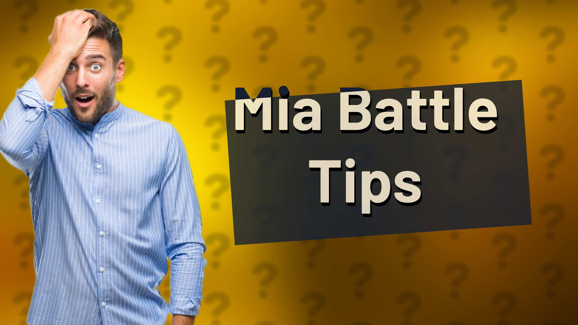 Mia Battle Tips