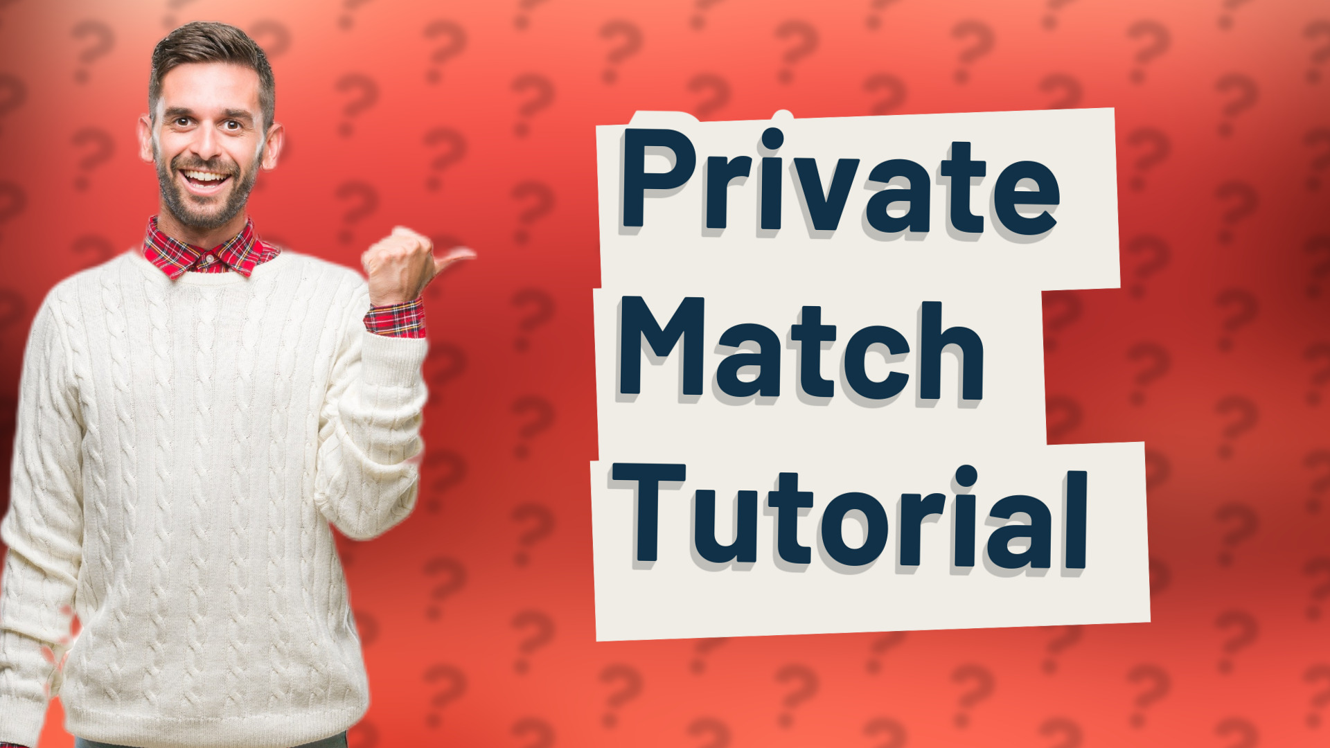 Private Match Tutorial