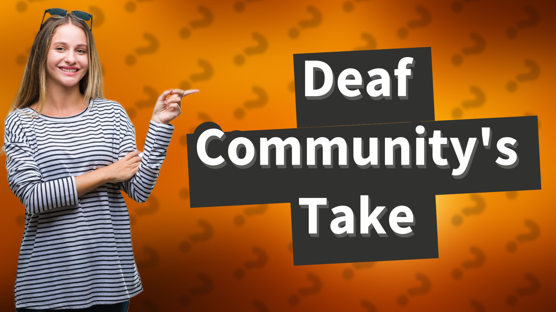 Deaf Community's Take