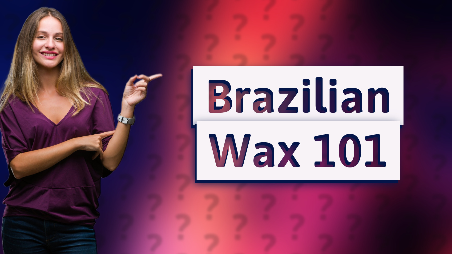 Brazilian Wax 101