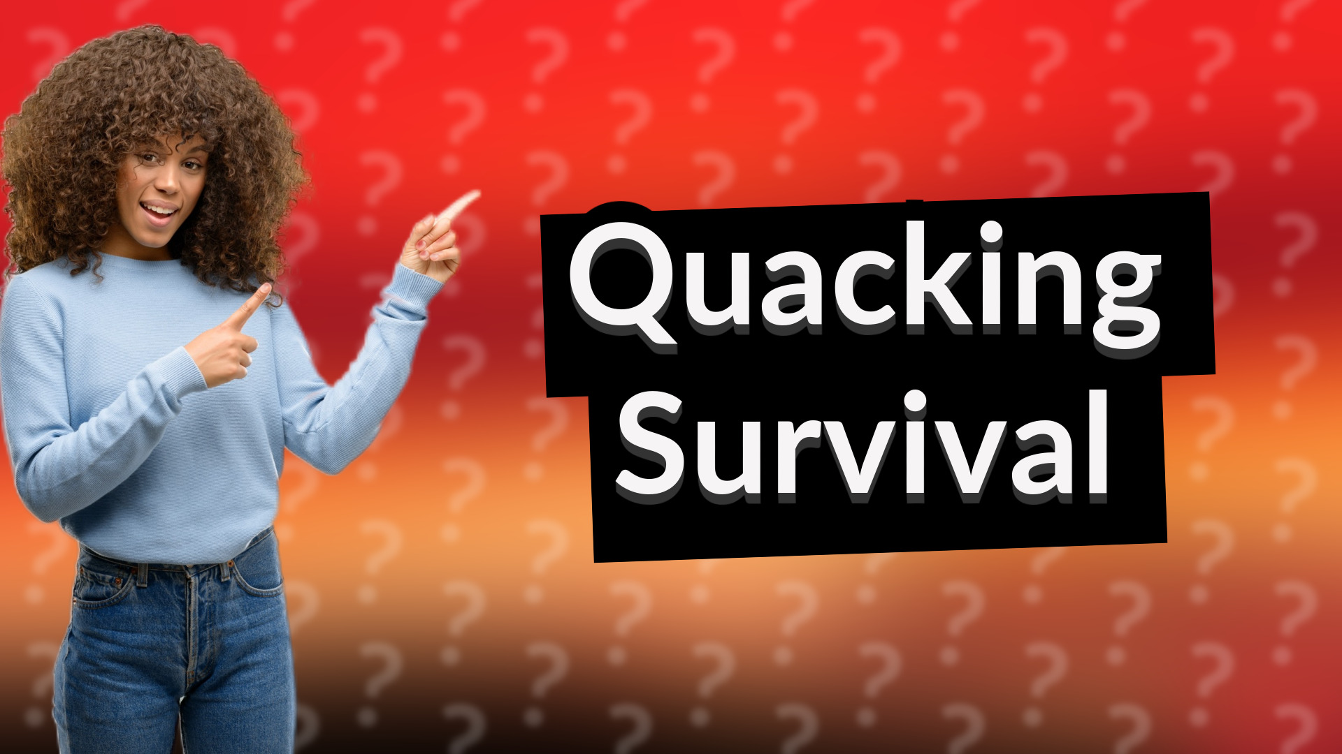 Quacking Survival
