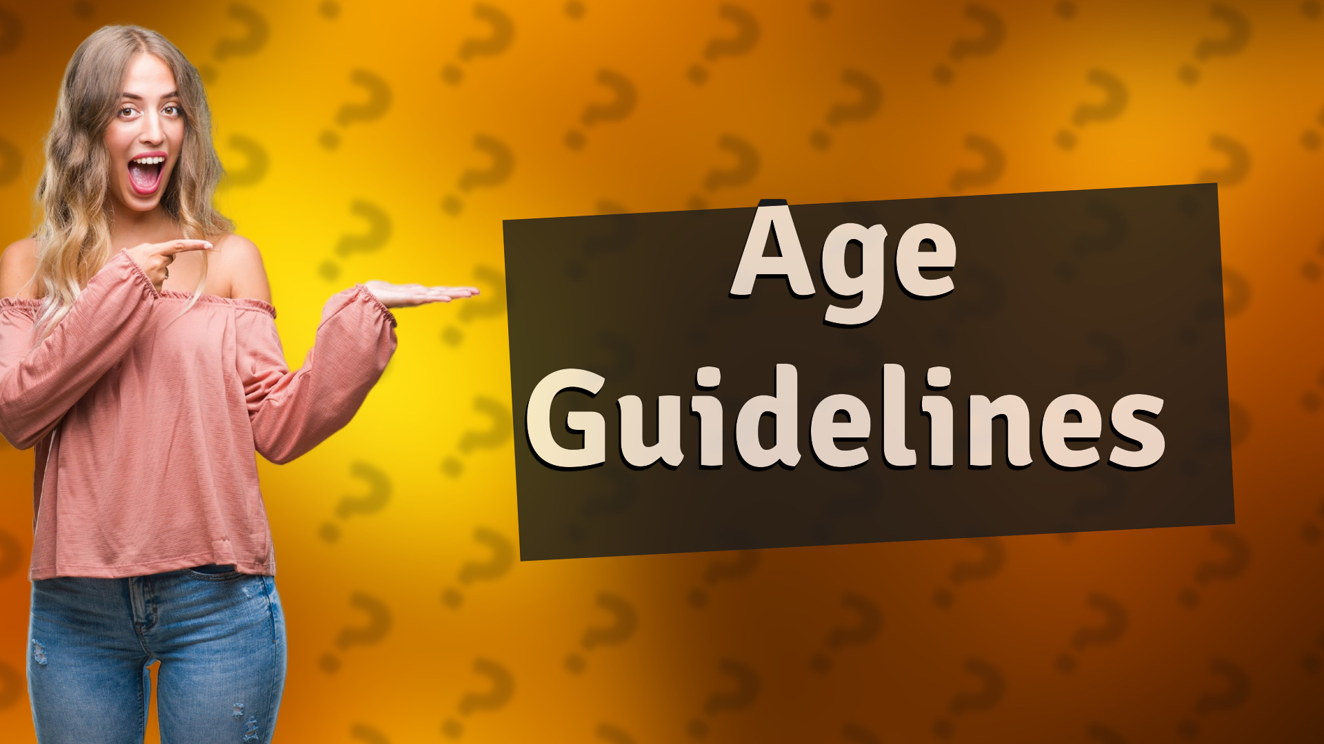 Age Guidelines