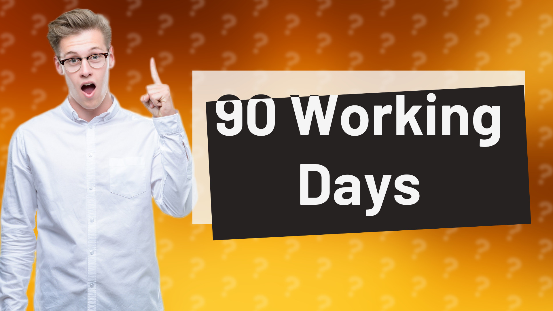 90 Working Days