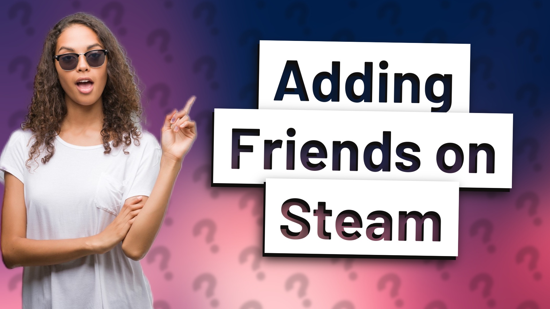 Adding Friends on Steam