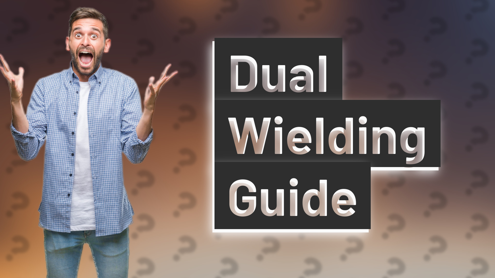 Dual Wielding Guide